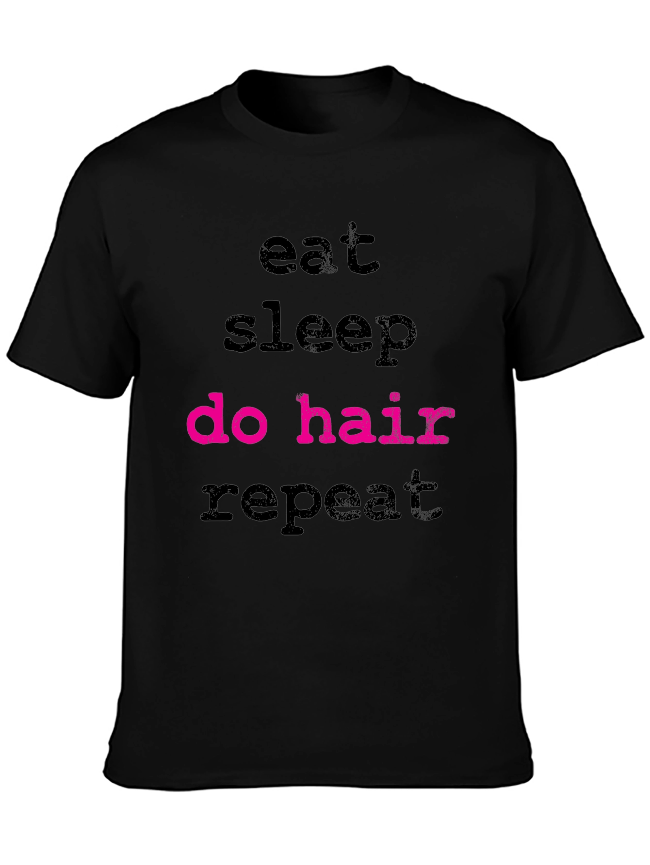 Black Eat Sleep Do Hair Repeat Black T-Shirt view 3