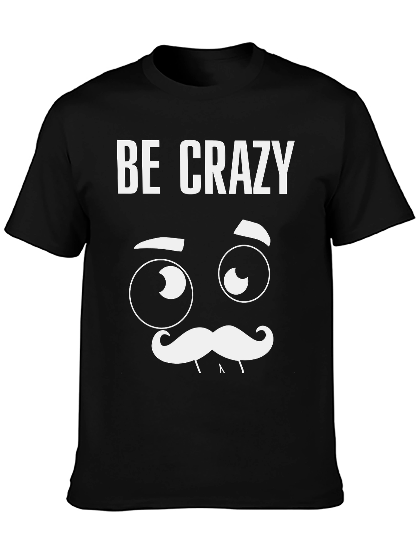 Black Be Crazy Graphic T-Shirt - Novelty Tee view 3