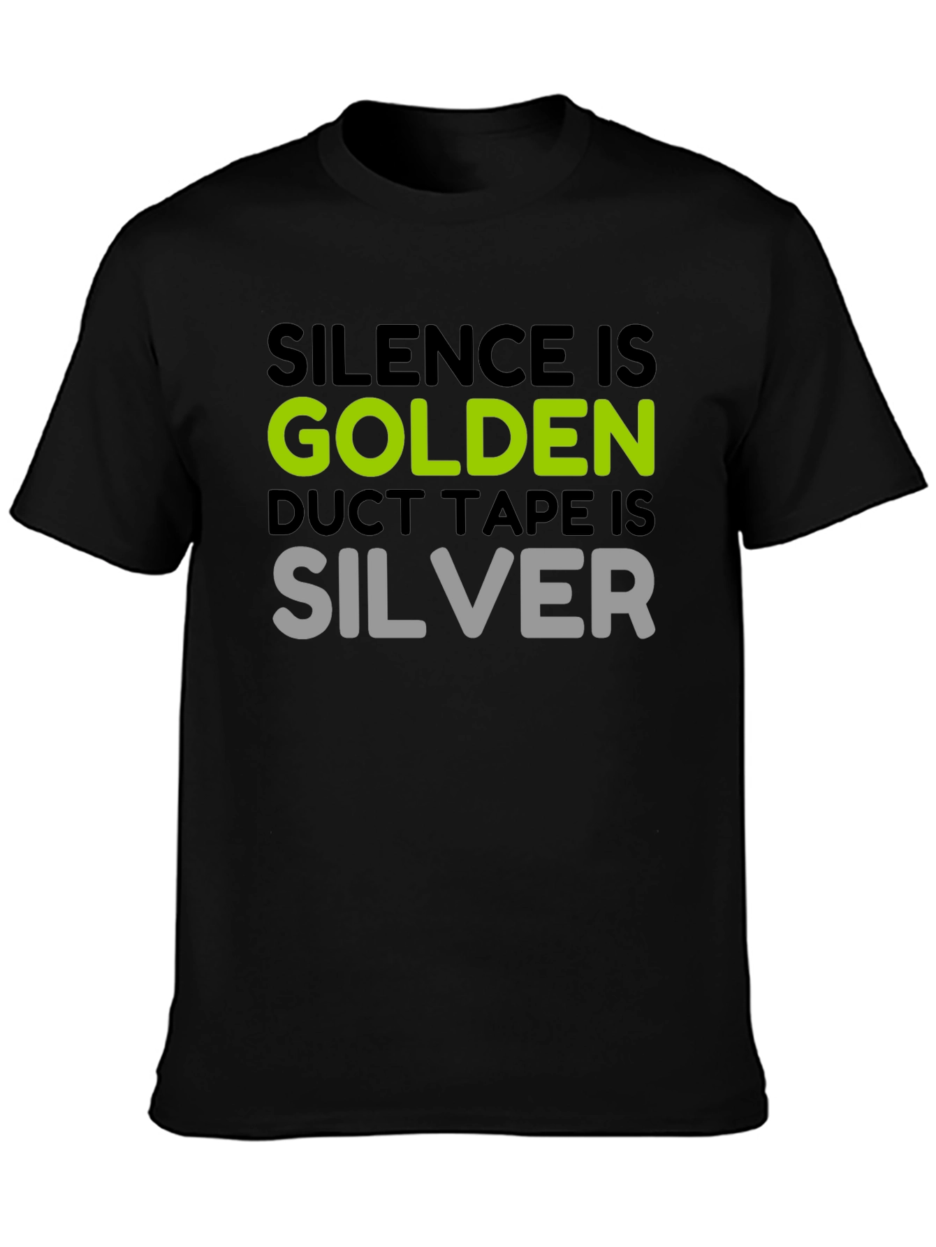 Black Silence is Golden T-Shirt - Duct Tape is Silver Funny Tee view 3