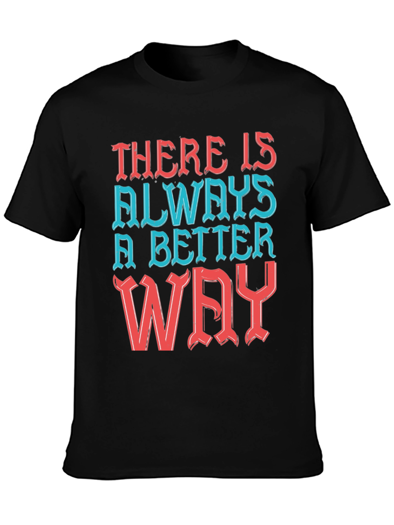 Black Motivational T-Shirt - Always a Better Way! view 3