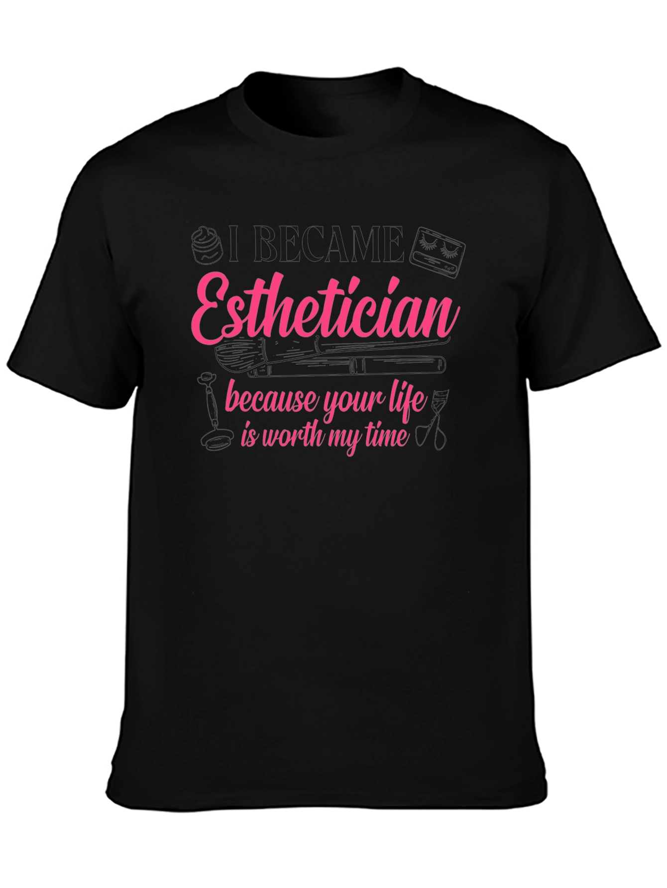 Black Esthetician T-Shirt - Life is Worth My Time view 3