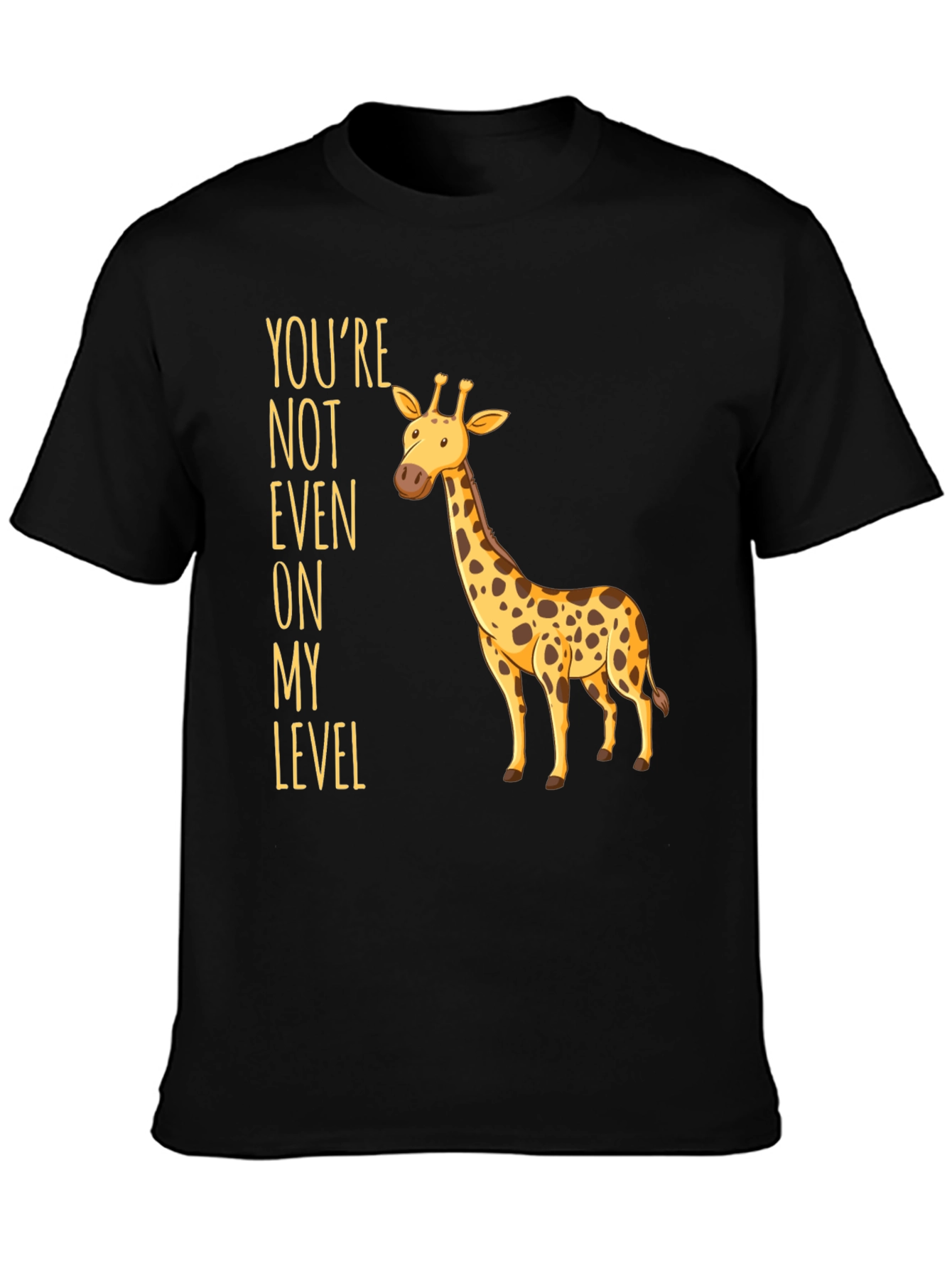Black Giraffe Humor T-Shirt - You're Not Even On My Level view 3