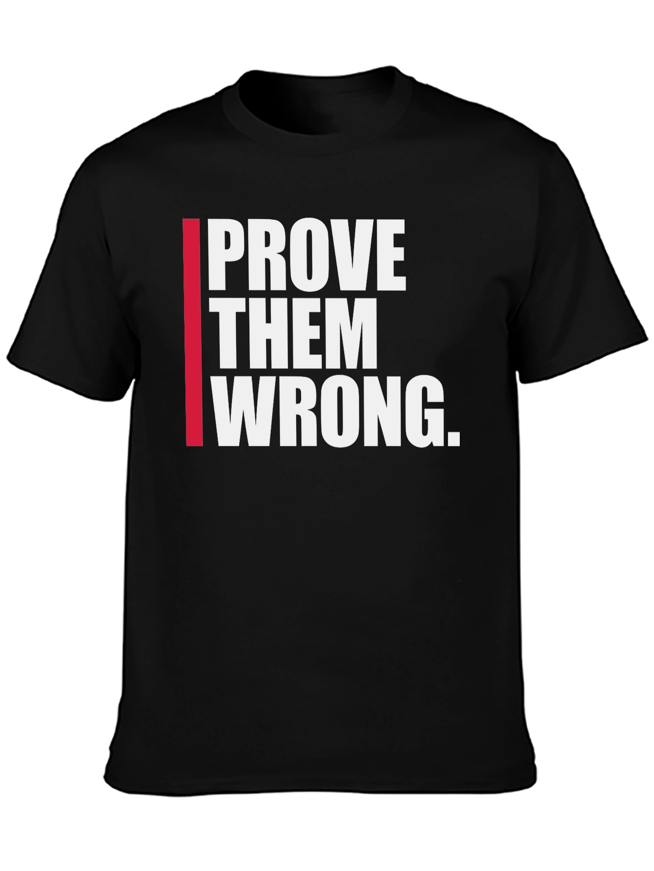 Black Prove Them Wrong Graphic Tee - Motivational Shirt view 3