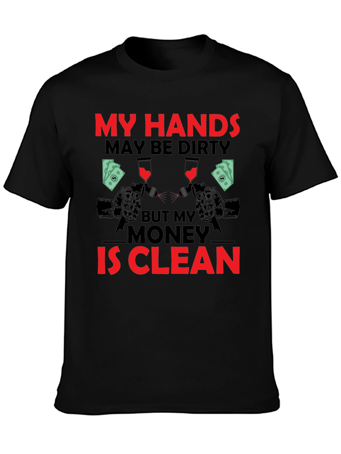 Black My Hands May Be Dirty T-Shirt view 3