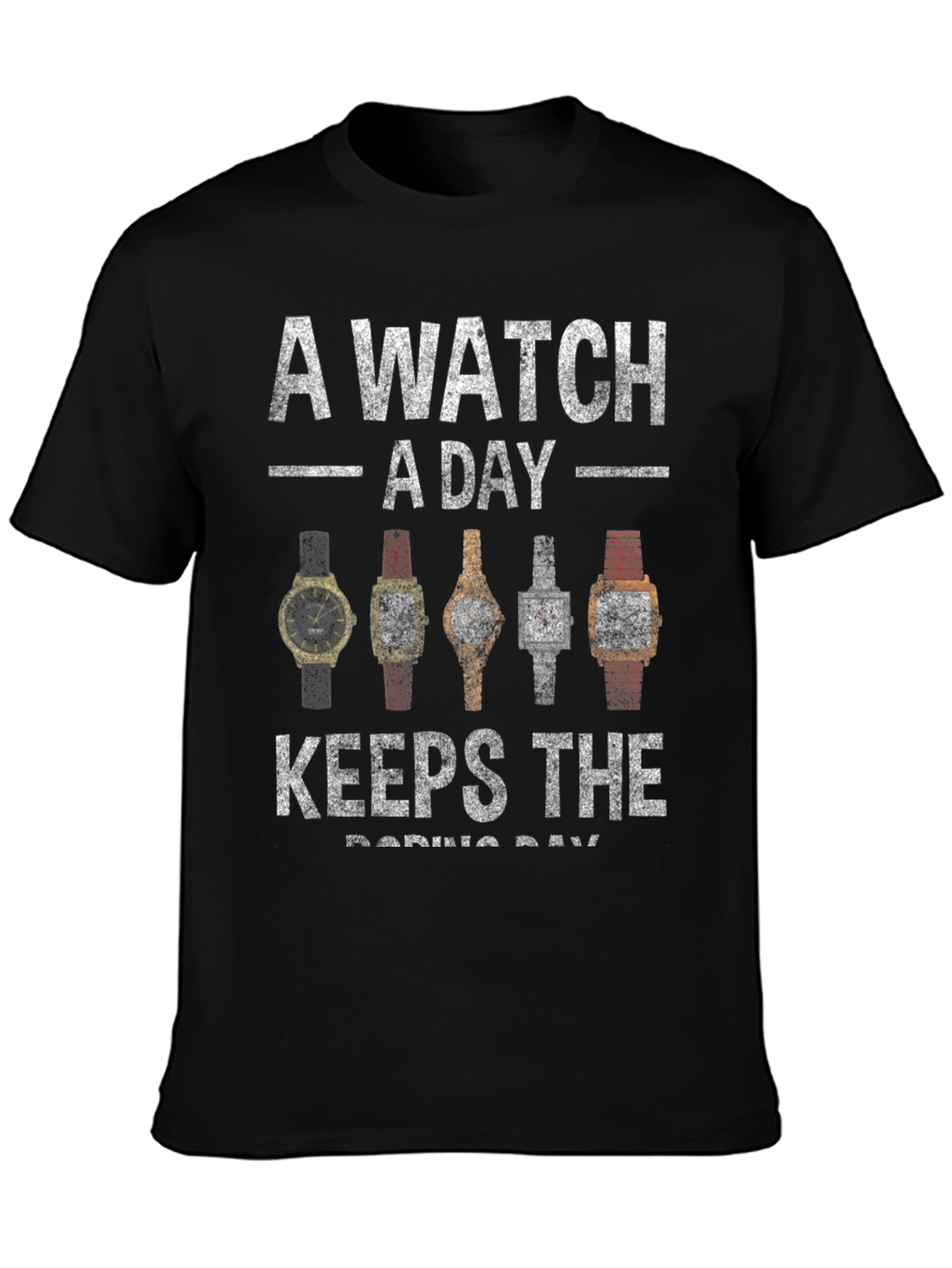 A Watch a Day T-Shirt - Funny Timepiece Graphic Tee - 3