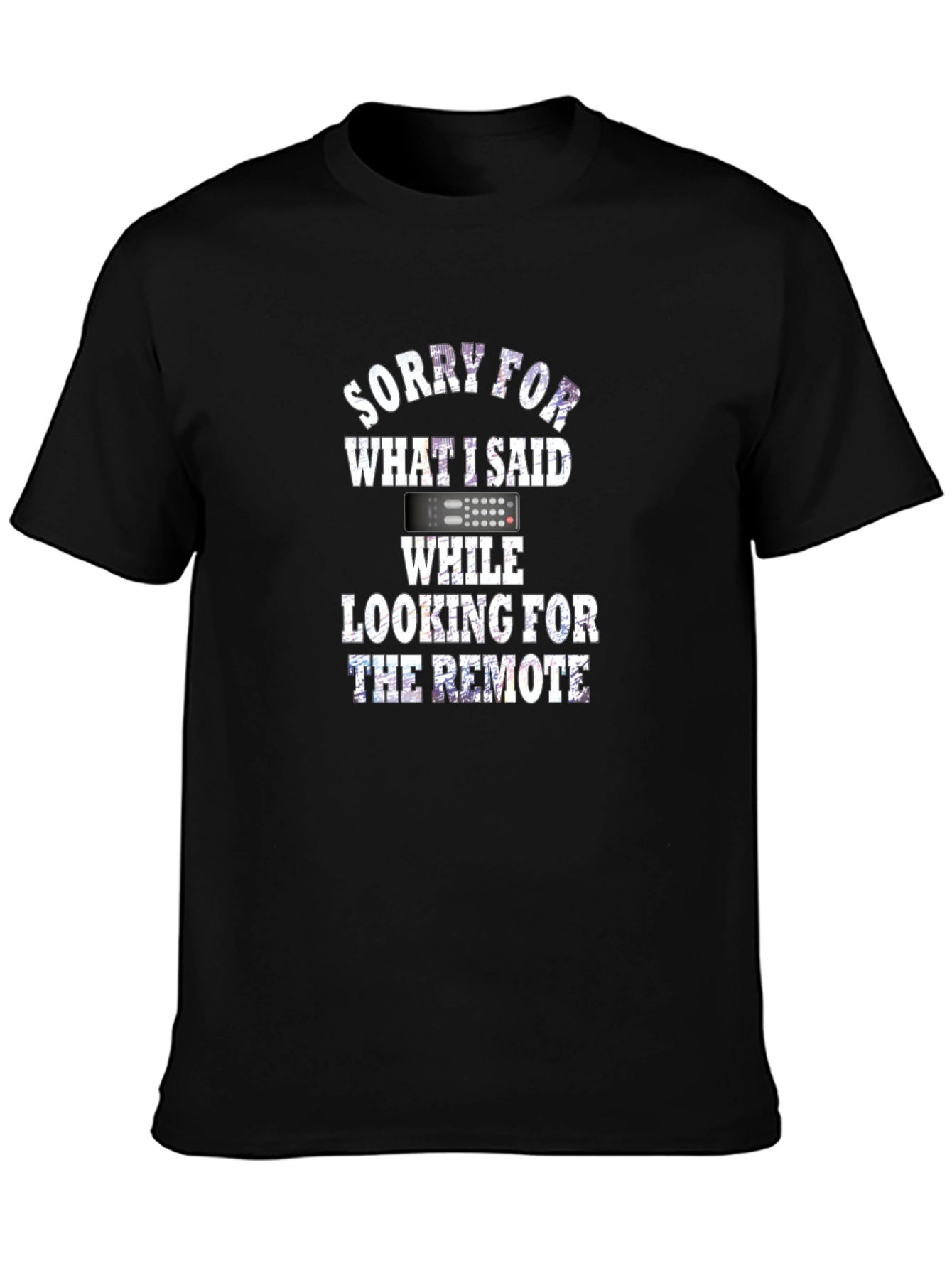 Black Sorry For What I Said Remote Funny T-Shirt view 3