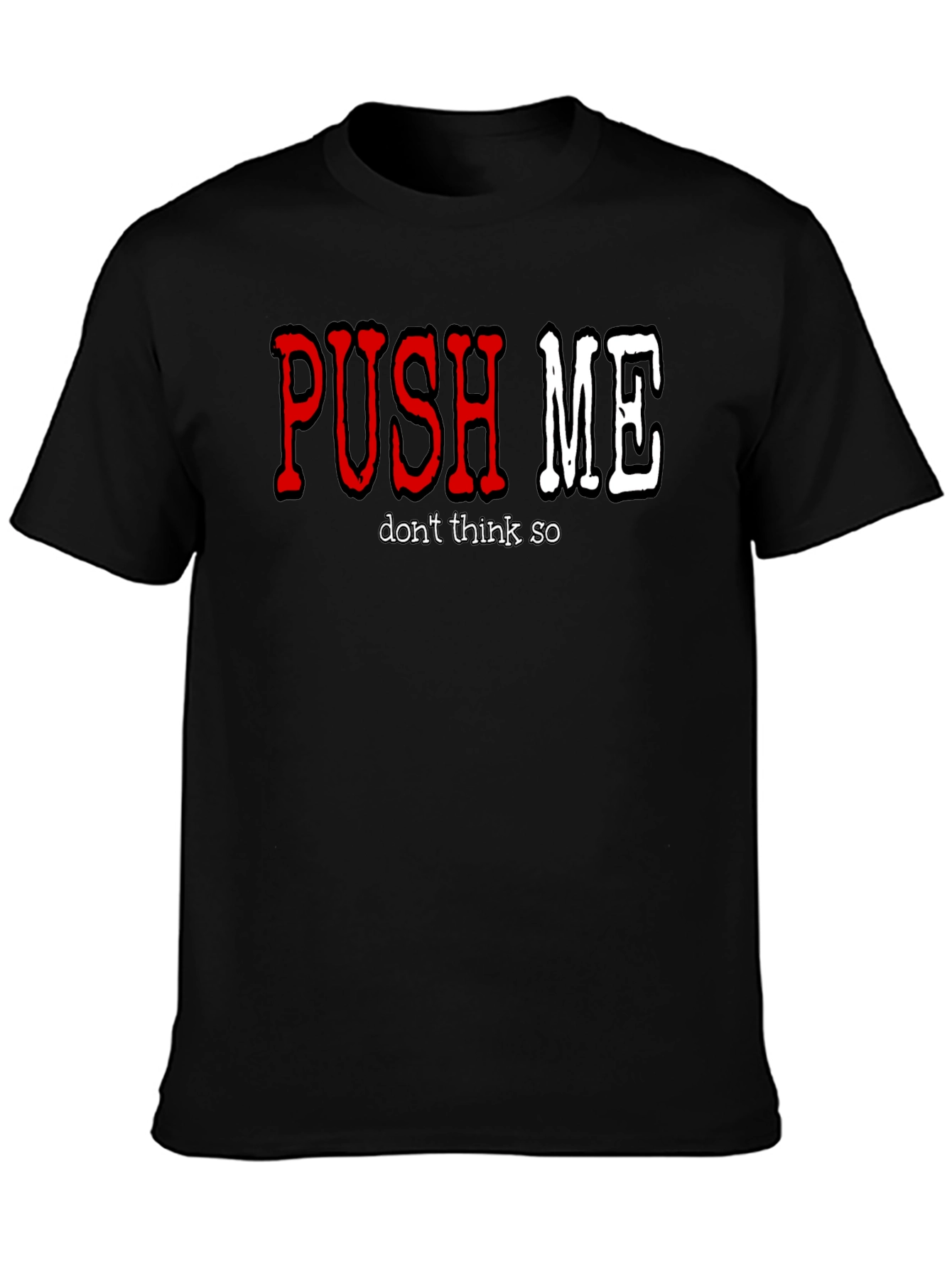 Black Push Me - Don't Think So Men's Graphic T-Shirt view 3