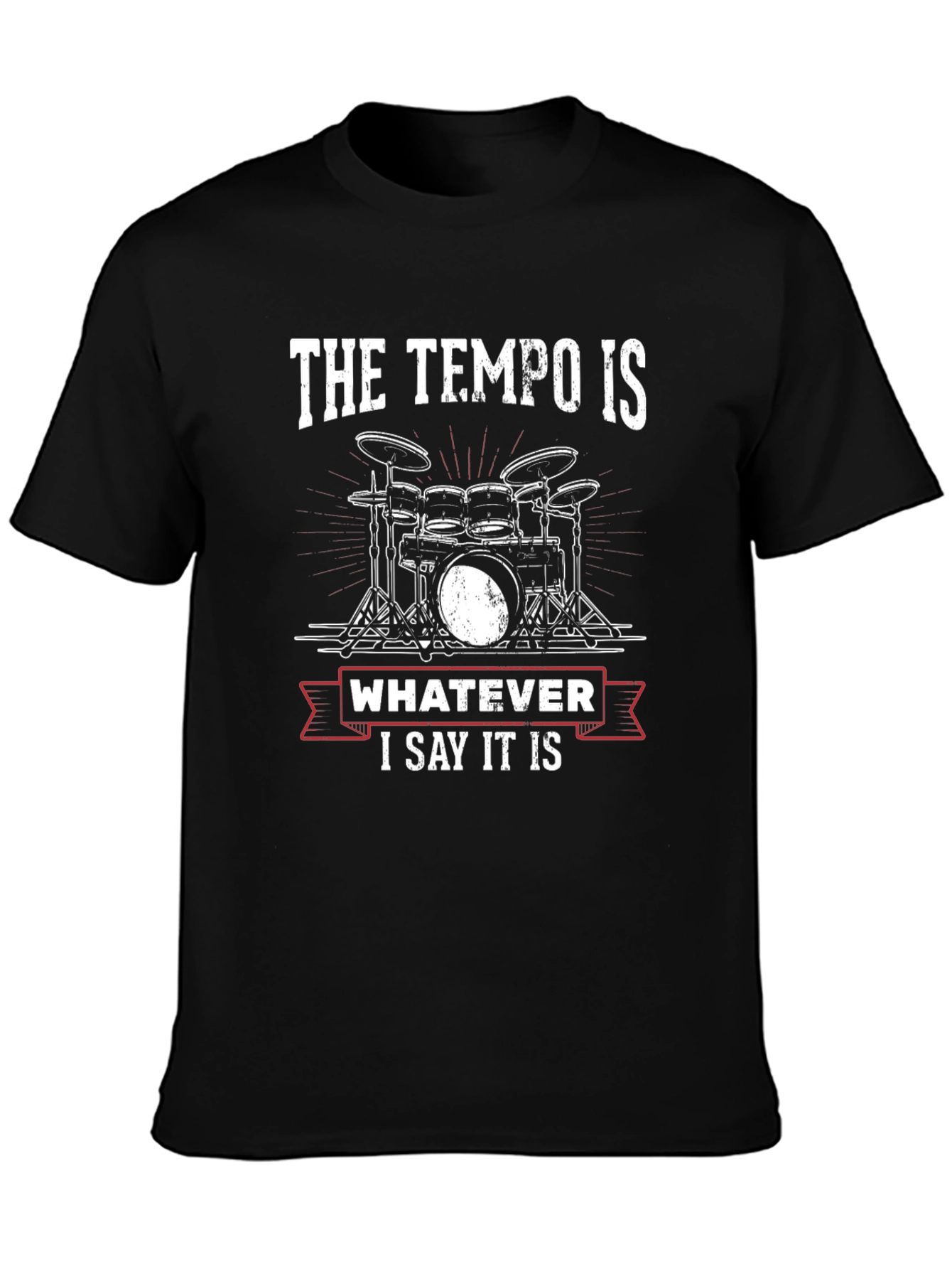 Black The Tempo Is Whatever I Say It Is Drummer T-Shirt view 3