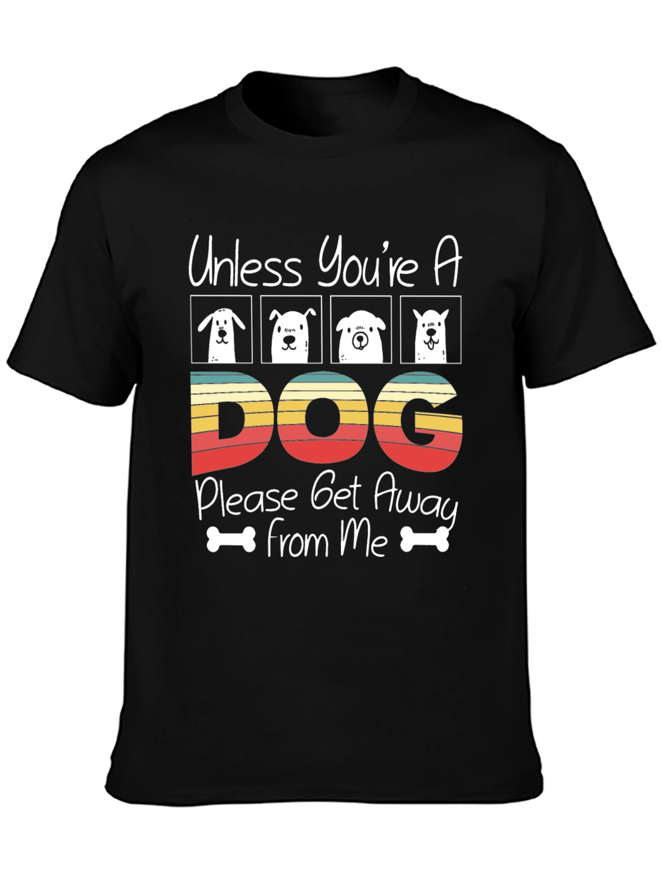 Black Unless You're A Dog T-Shirt view 3