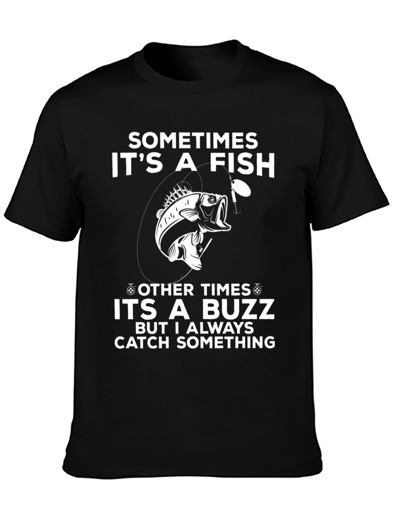 Black Funny Fishing T-Shirt - Sometimes It's a Fish view 3