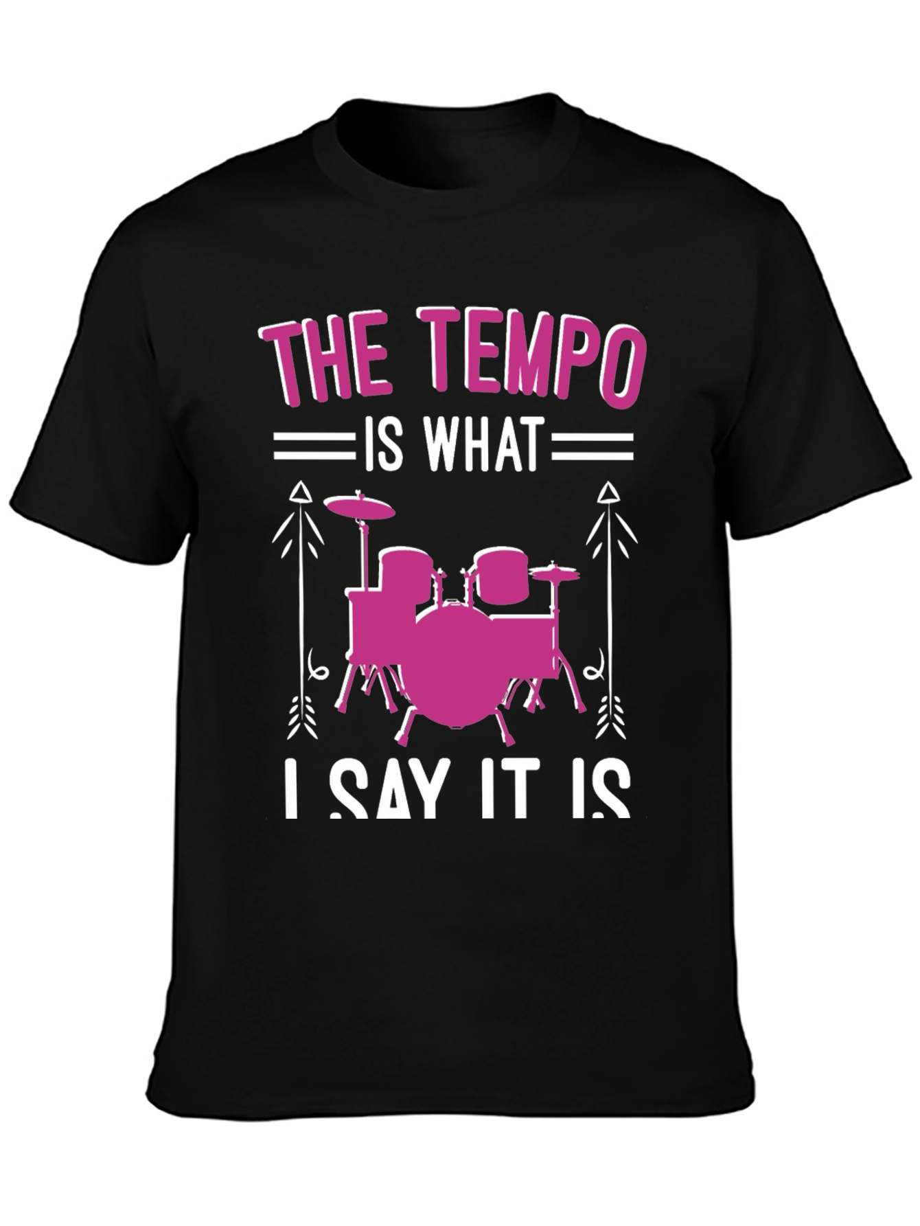 Black The Tempo is What I Say It Is Drummer T-Shirt view 3