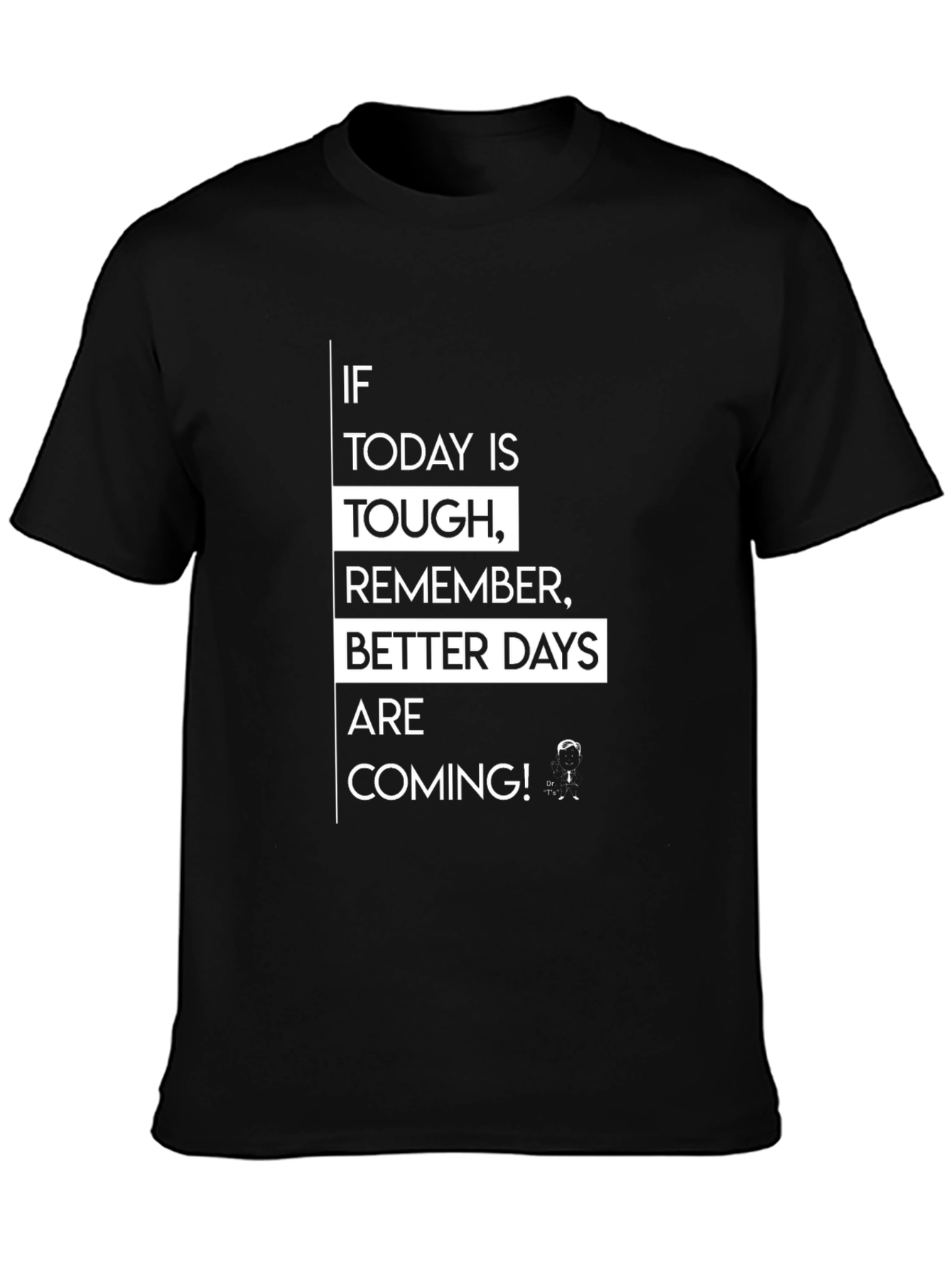Black Motivational T-Shirt - Better Days Ahead view 3