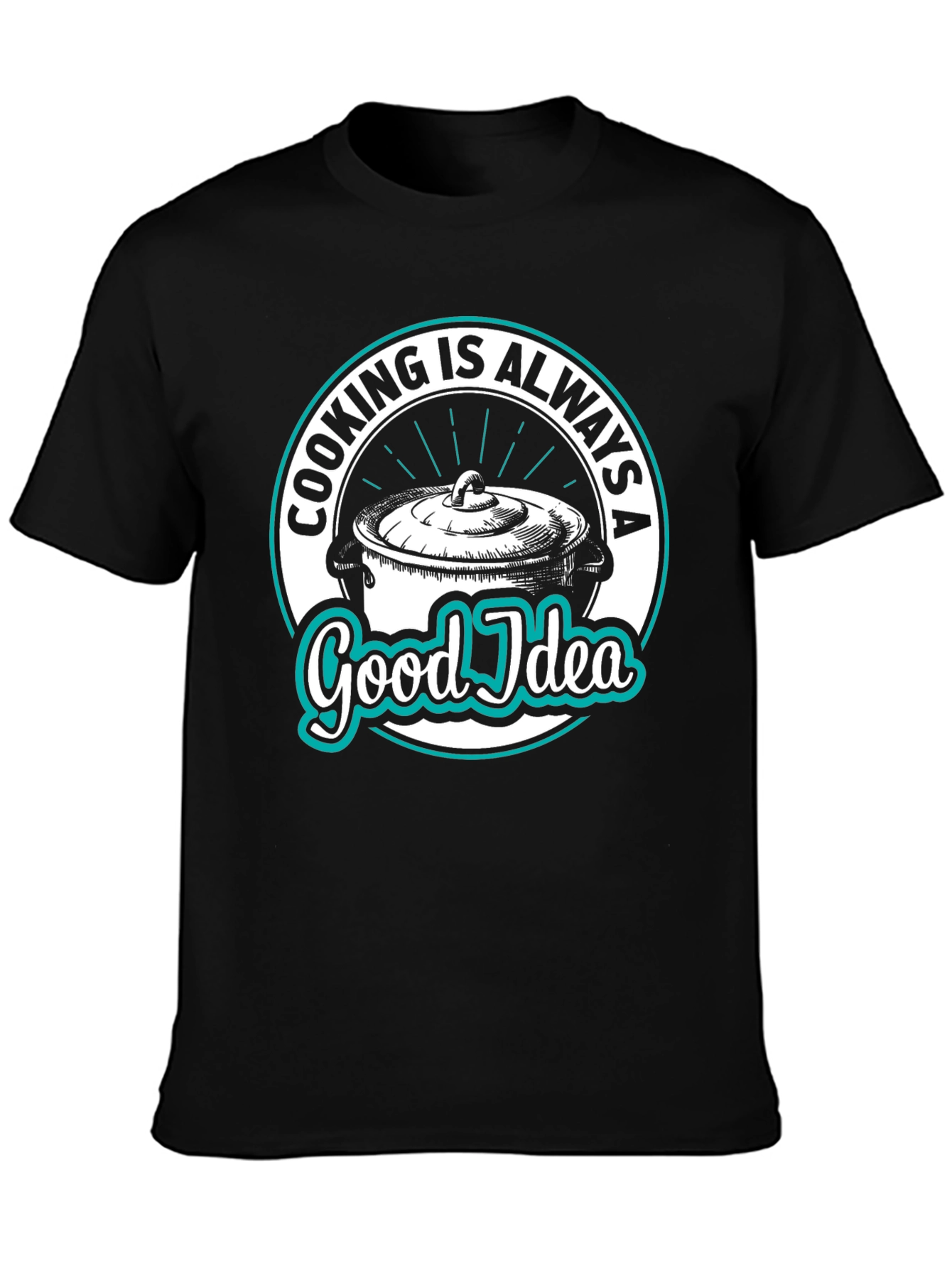 Black Cooking Is Always A Good Idea Black Graphic T-Shirt view 3