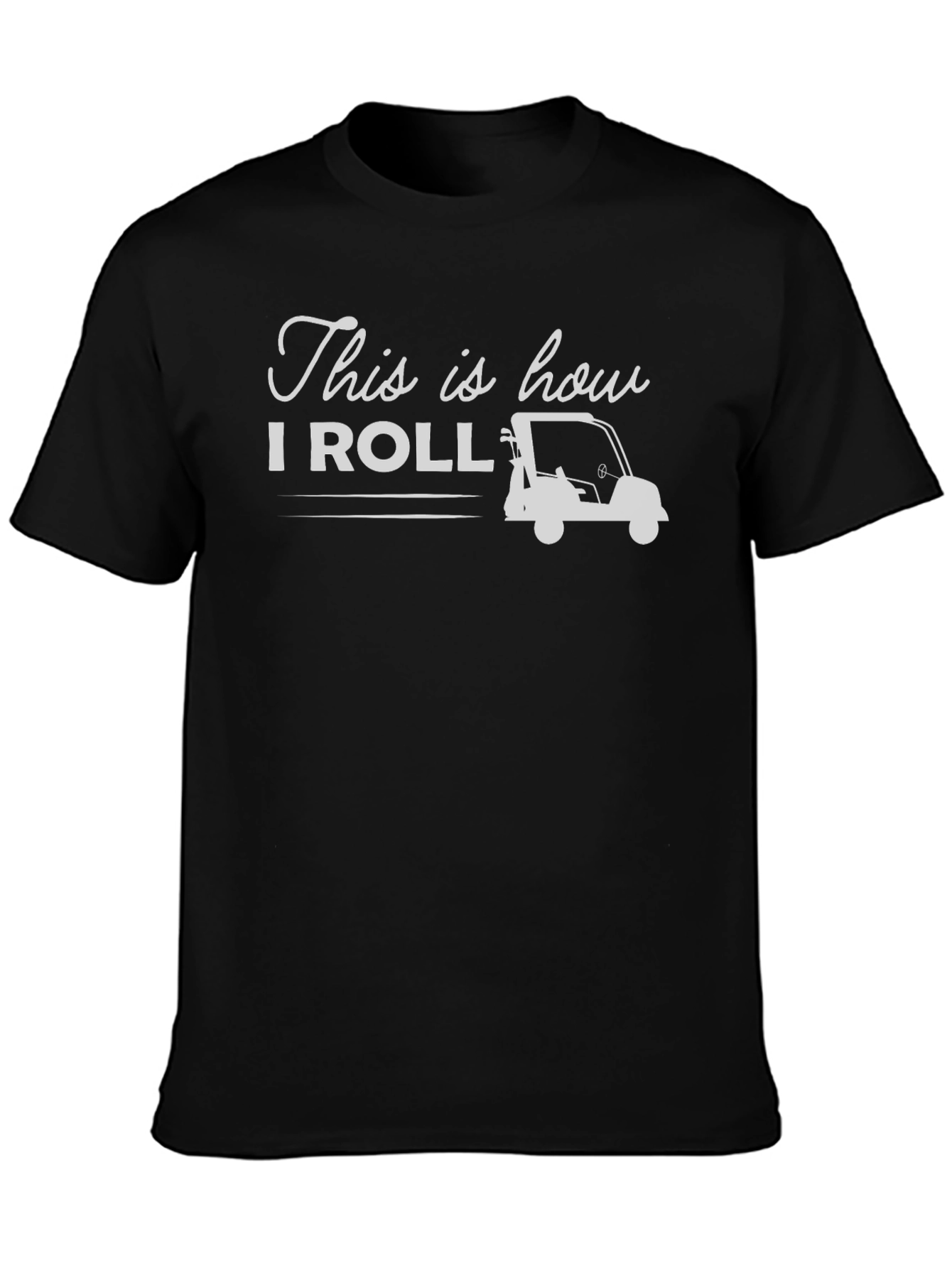 Black This is How I Roll Golf Cart T-Shirt view 3
