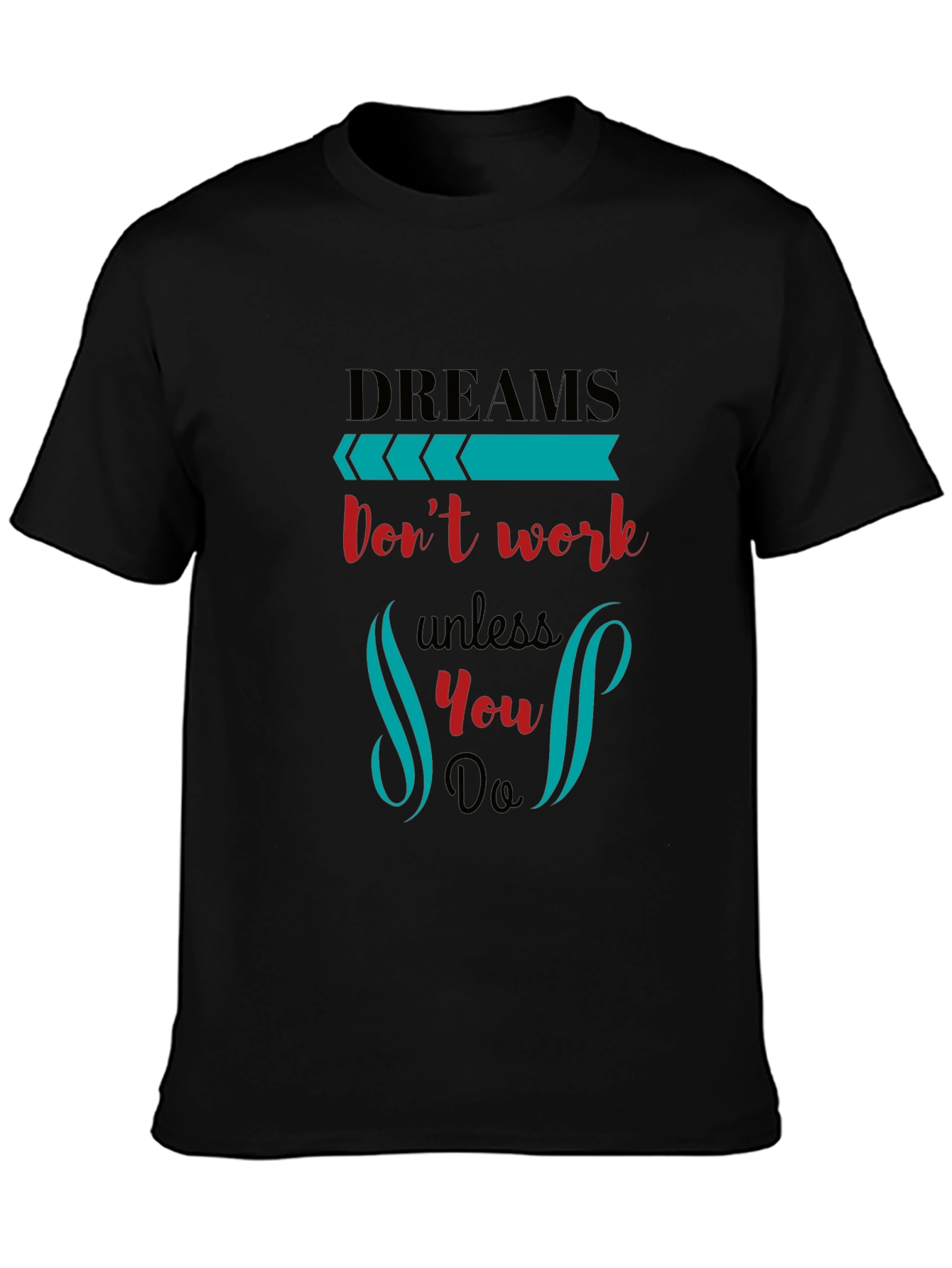 Black Dreams Don't Work Black T-Shirt view 3