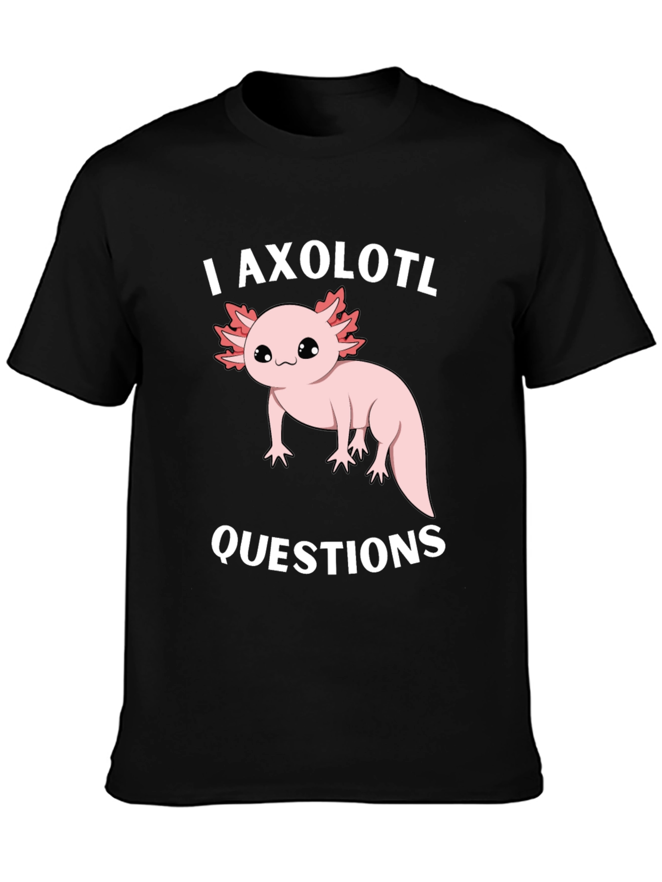 Black I Axolotl Questions Funny Graphic T-Shirt view 3