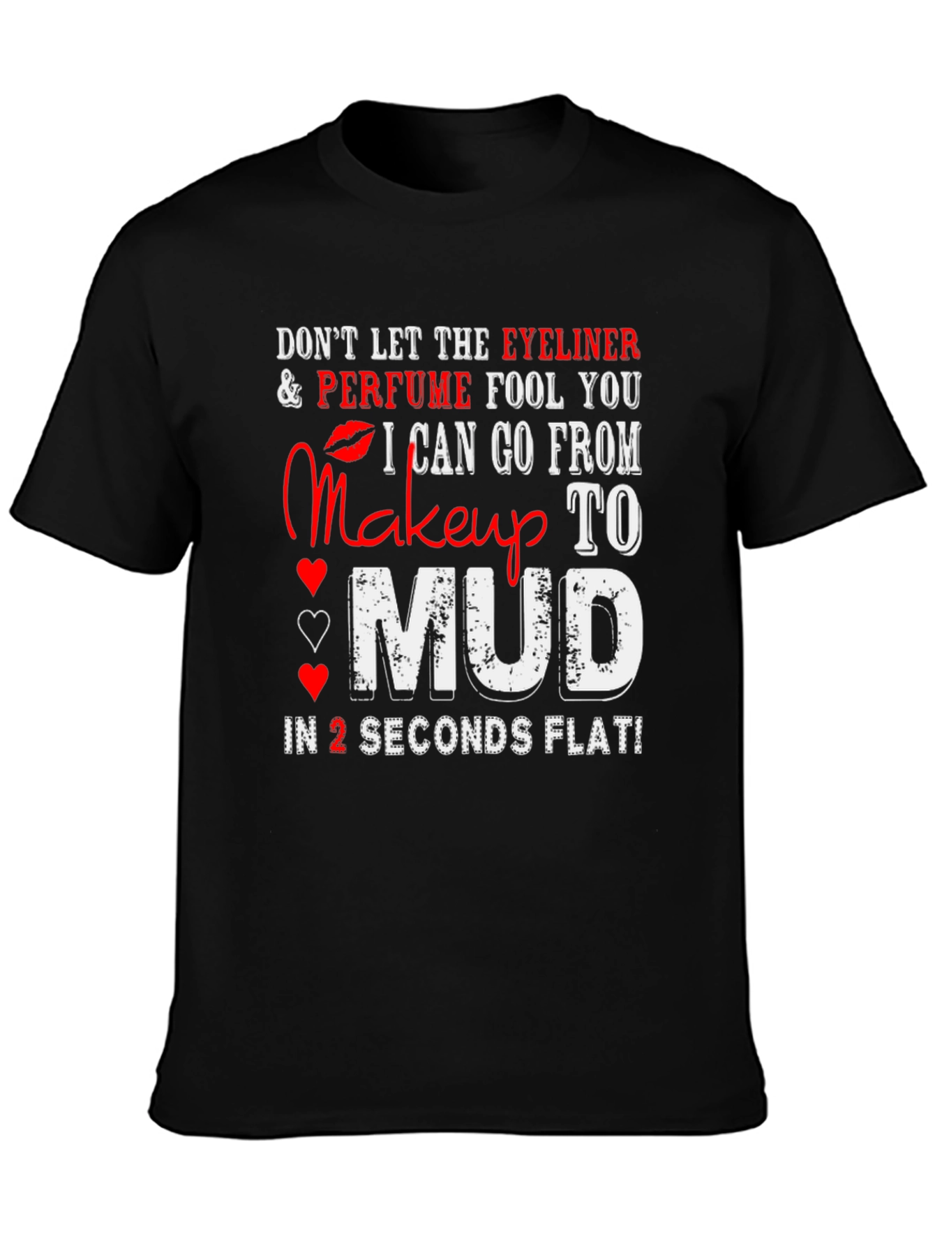 Black Makeup to Mud T-Shirt: Eyeliner Perfume Funny Tee view 3