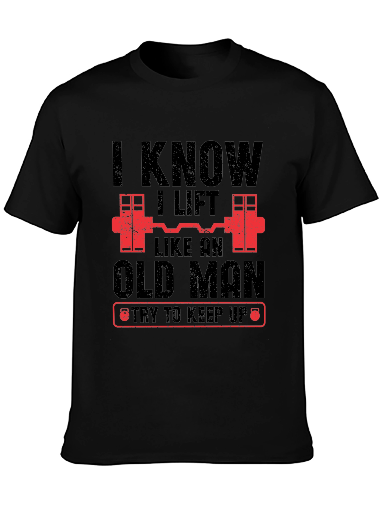 Black I Know I Lift Like An Old Man Funny Gym T-Shirt view 3