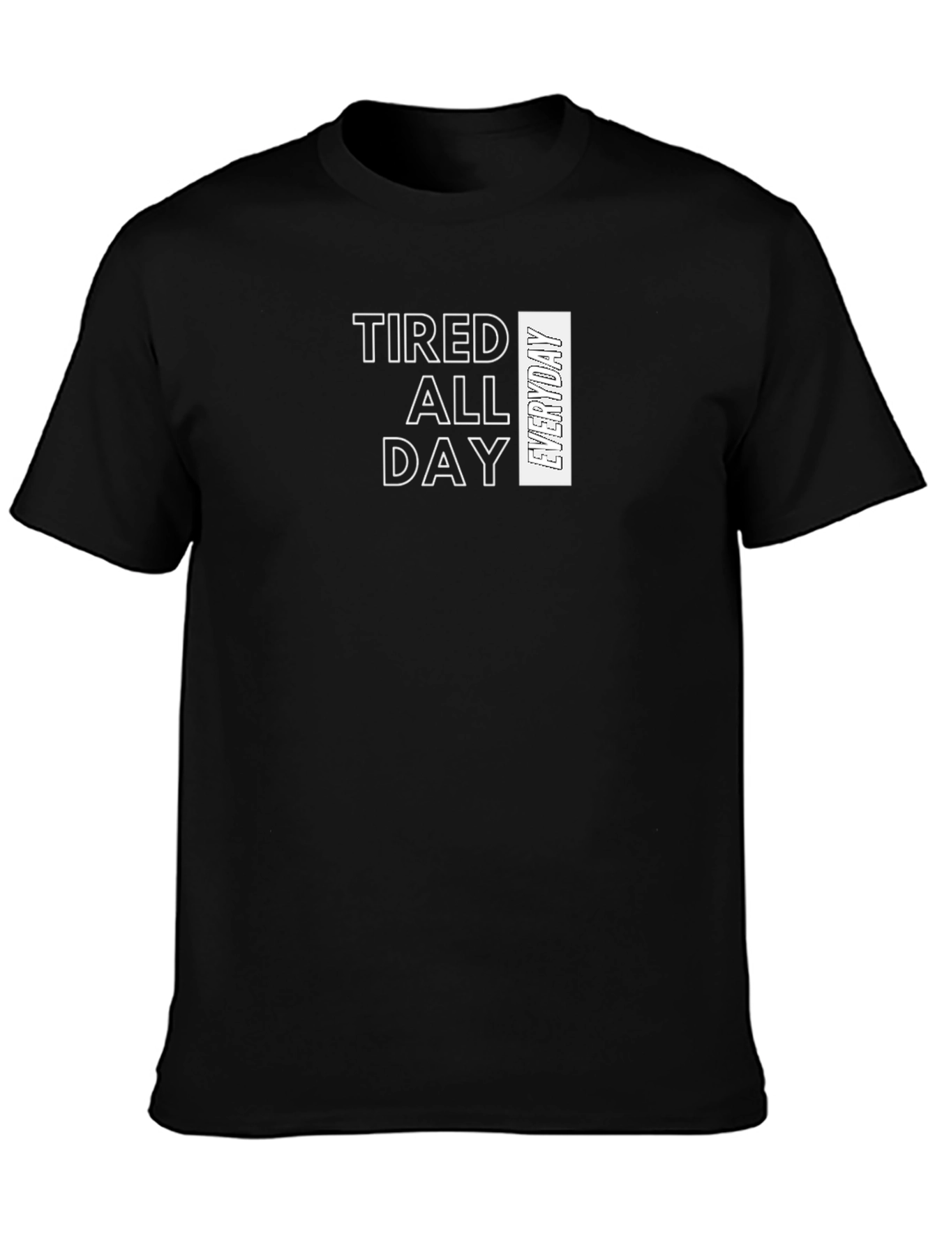 Black Tired All Day Everyday Graphic Tee - Soft Cotton Blend view 3
