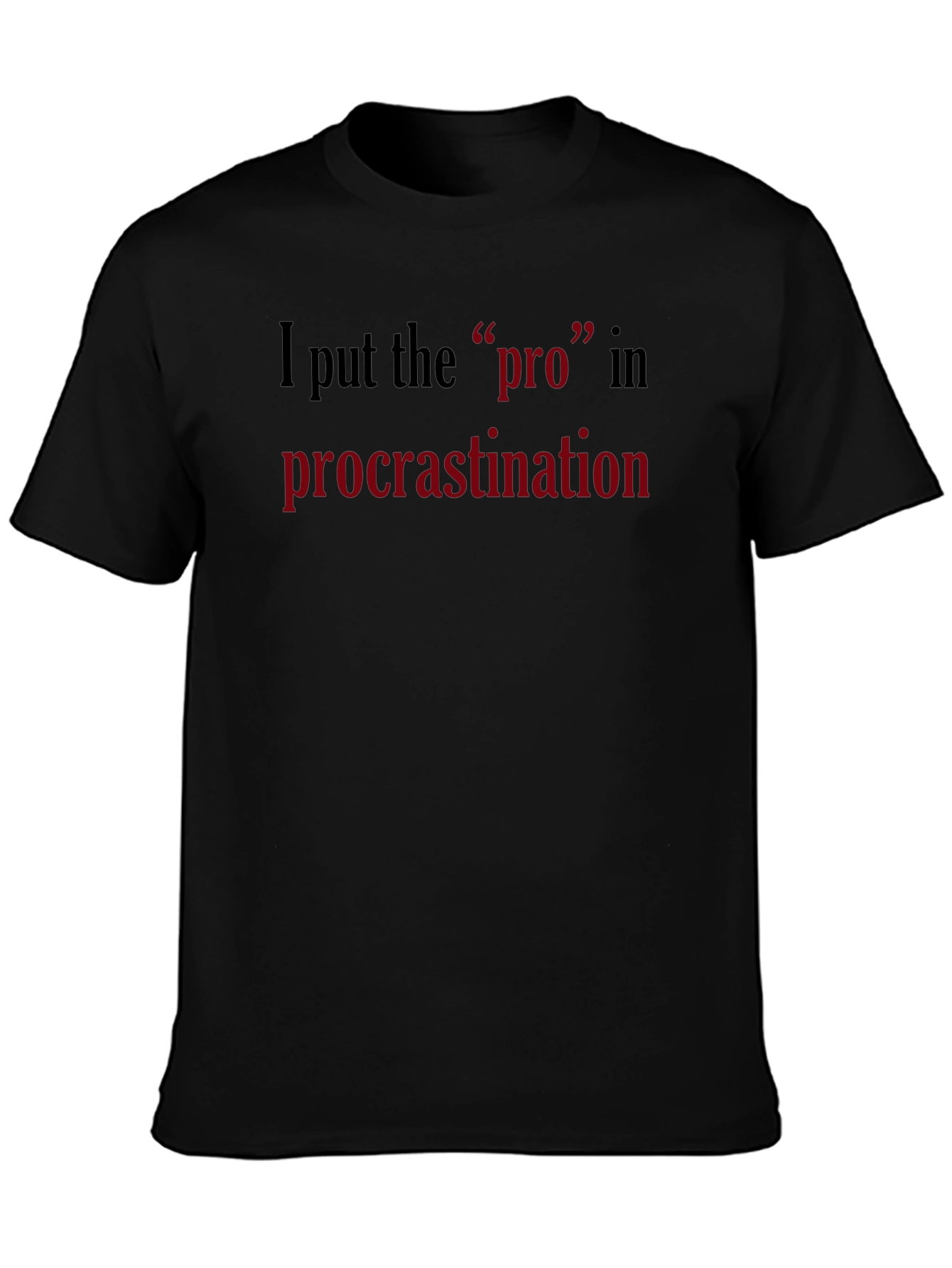 Black Procrastination Pro T-Shirt - Funny Graphic Tee view 3