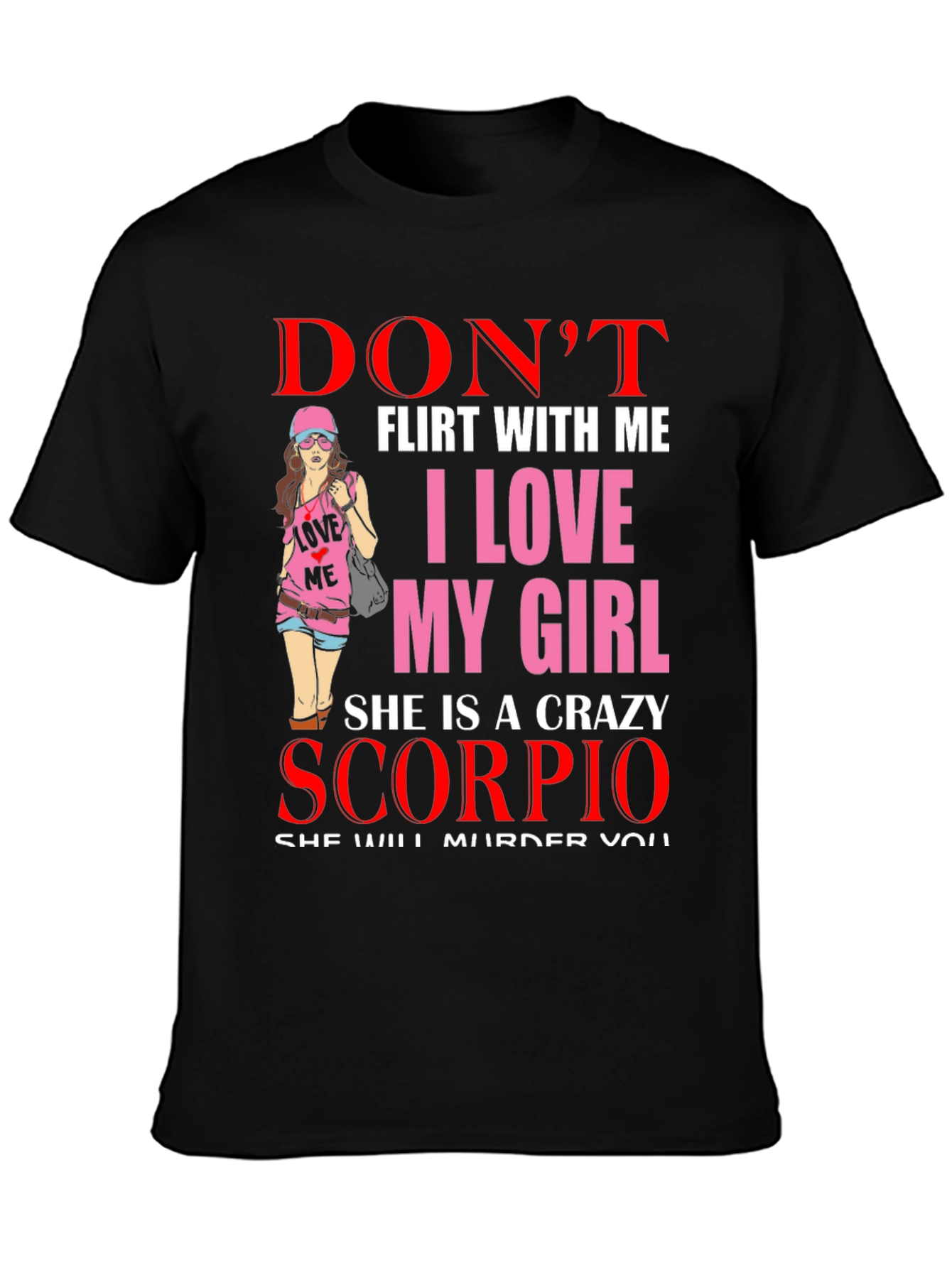 Black Don't Flirt With Me Scorpio Girl T-Shirt view 3