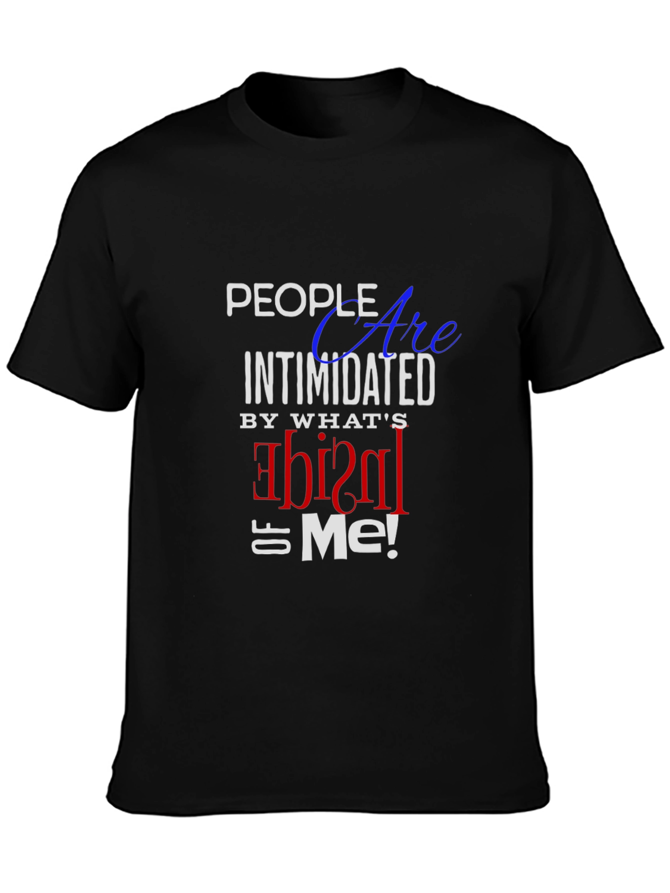 Black Intimidated Inside Me Black T-Shirt view 3