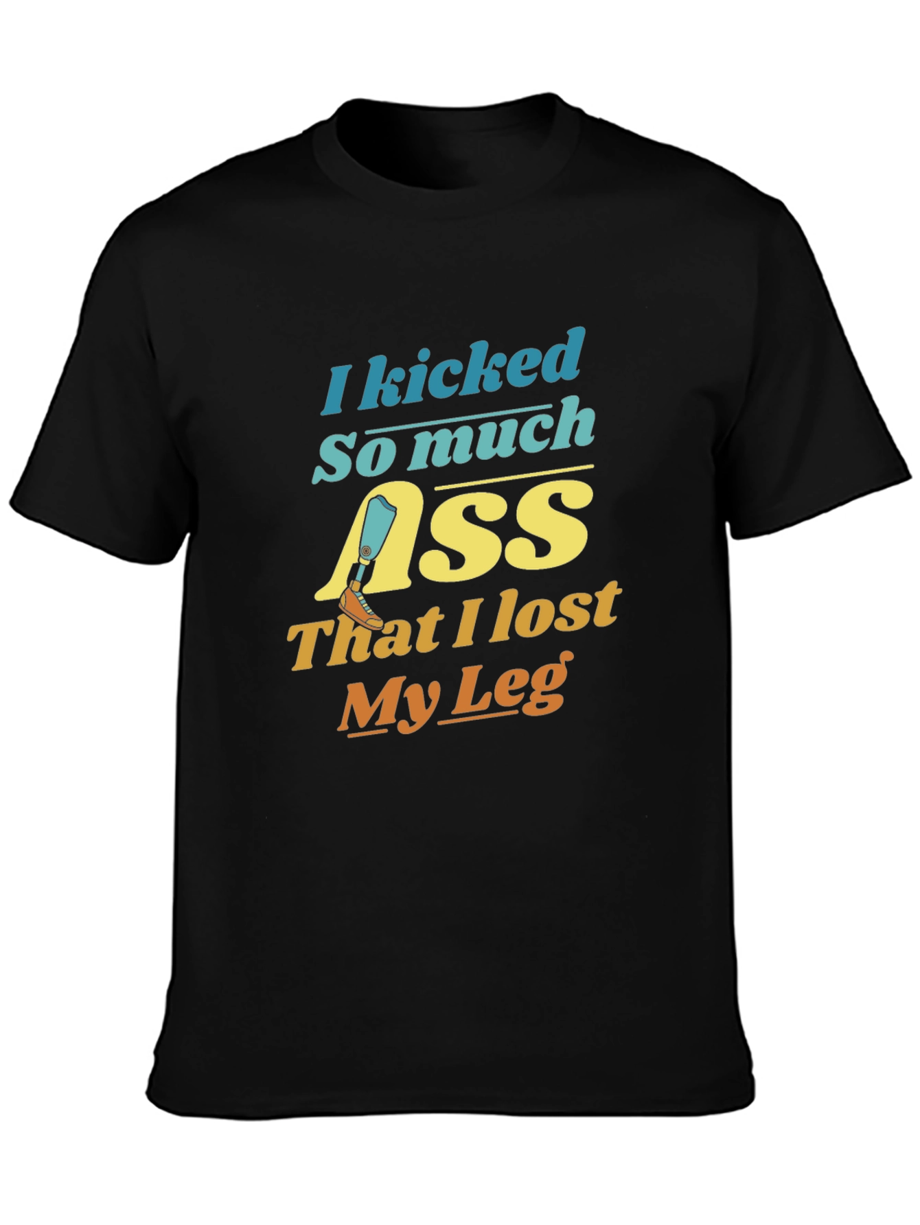 Black I Kicked So Much Ass T-Shirt view 3