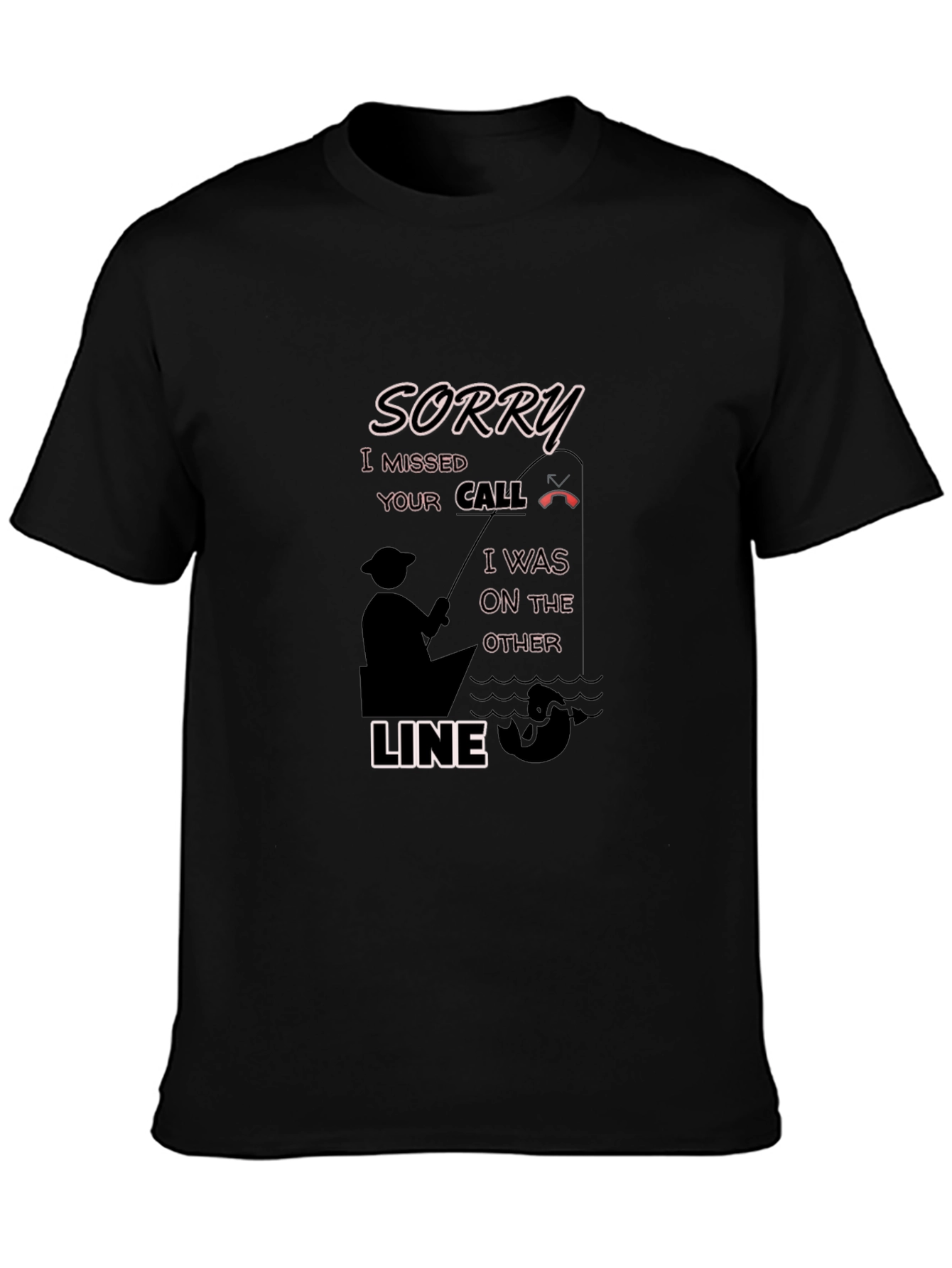 Black Sorry Missed Call Fishing Graphic T-Shirt view 3