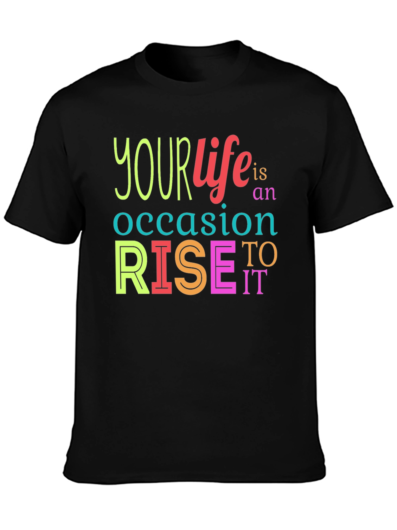 Your Life is an Occasion to Rise to It Black T-Shirt - 3