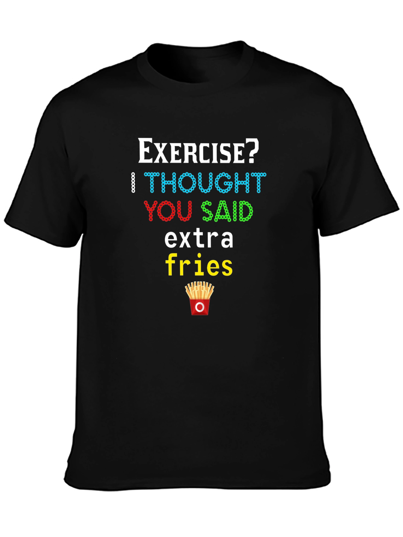 Black Funny "Extra Fries" Graphic Tee -  Casual Black T-Shirt view 3