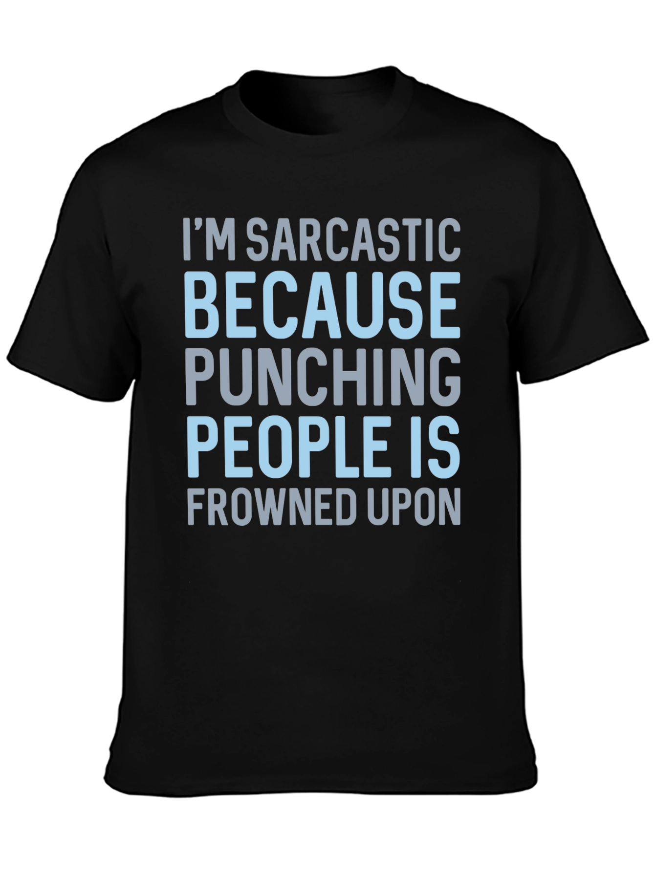 Black Sarcastic Statement T-Shirt: Punching People Is Frowned Upon view 3