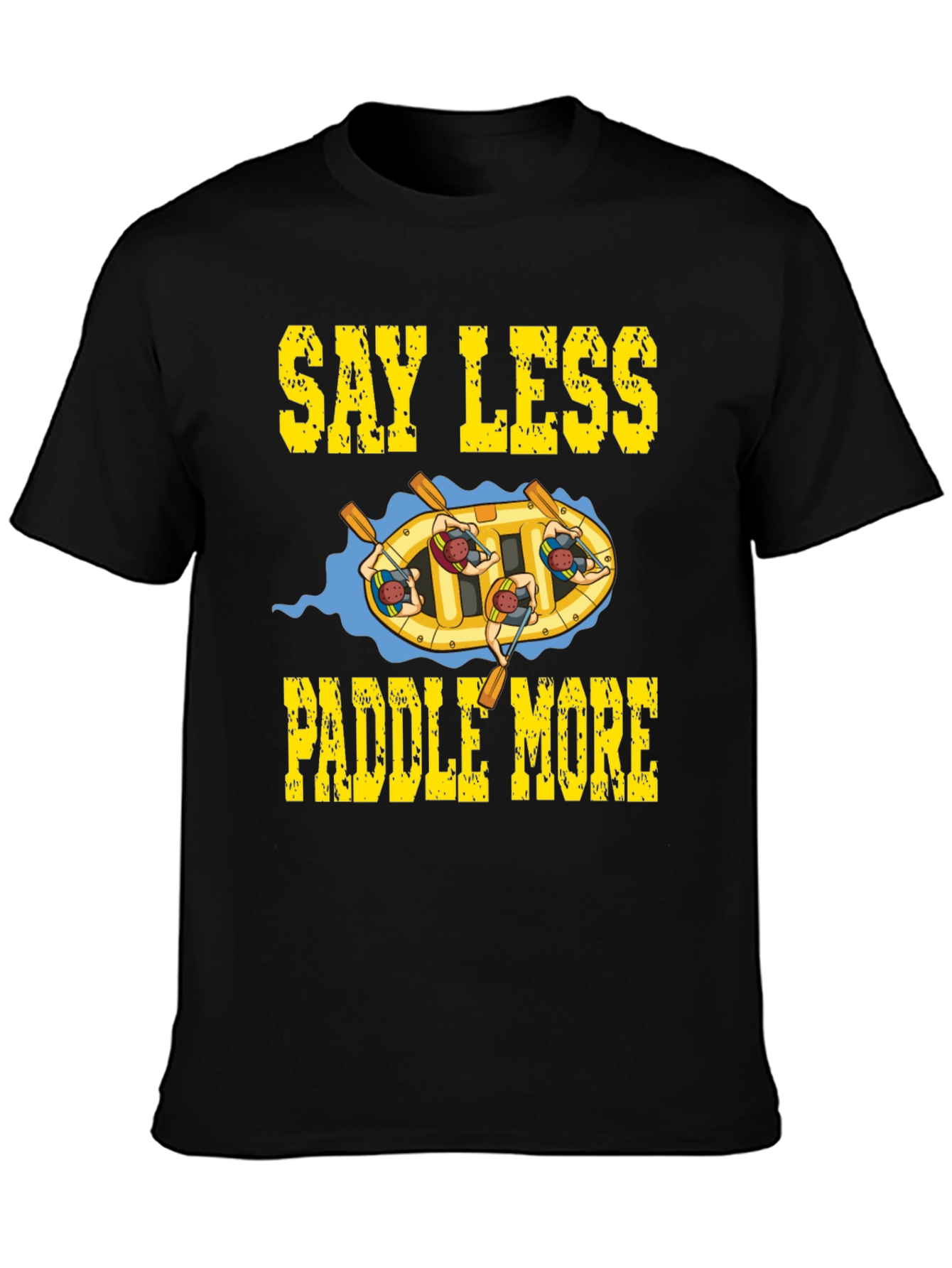 Black Say Less Paddle More Rafting T-Shirt view 3
