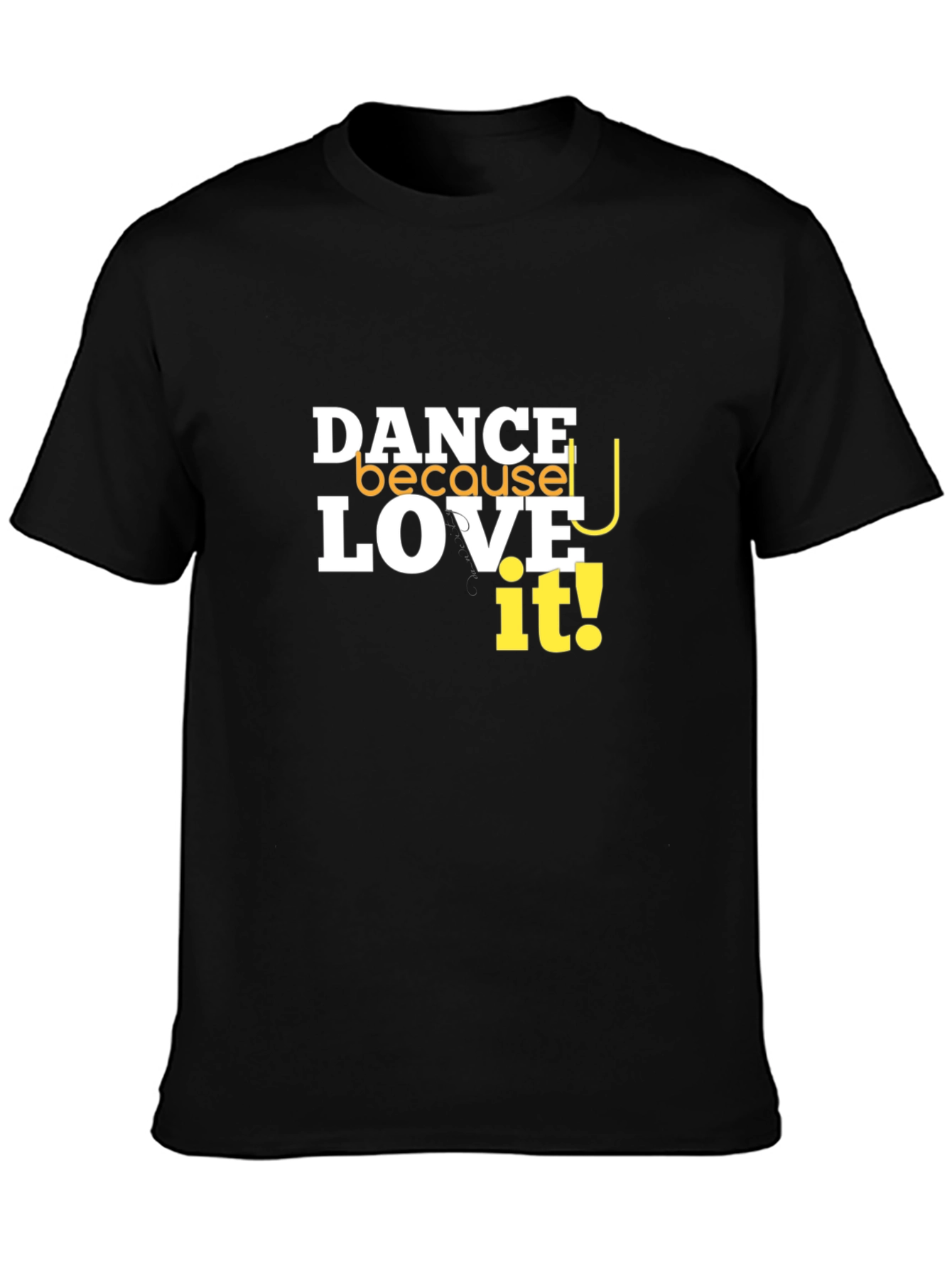 Black Dance Because You Love It T-Shirt view 3