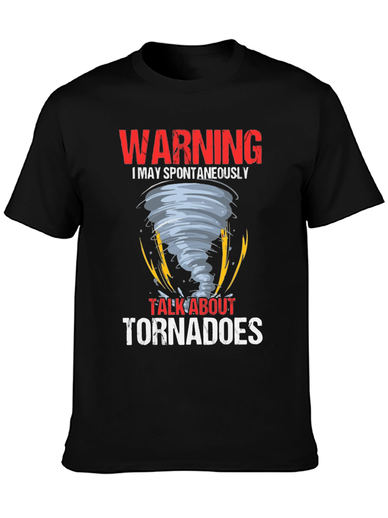 Black Warning May Spontaneously Talk About Tornadoes T-Shirt view 3
