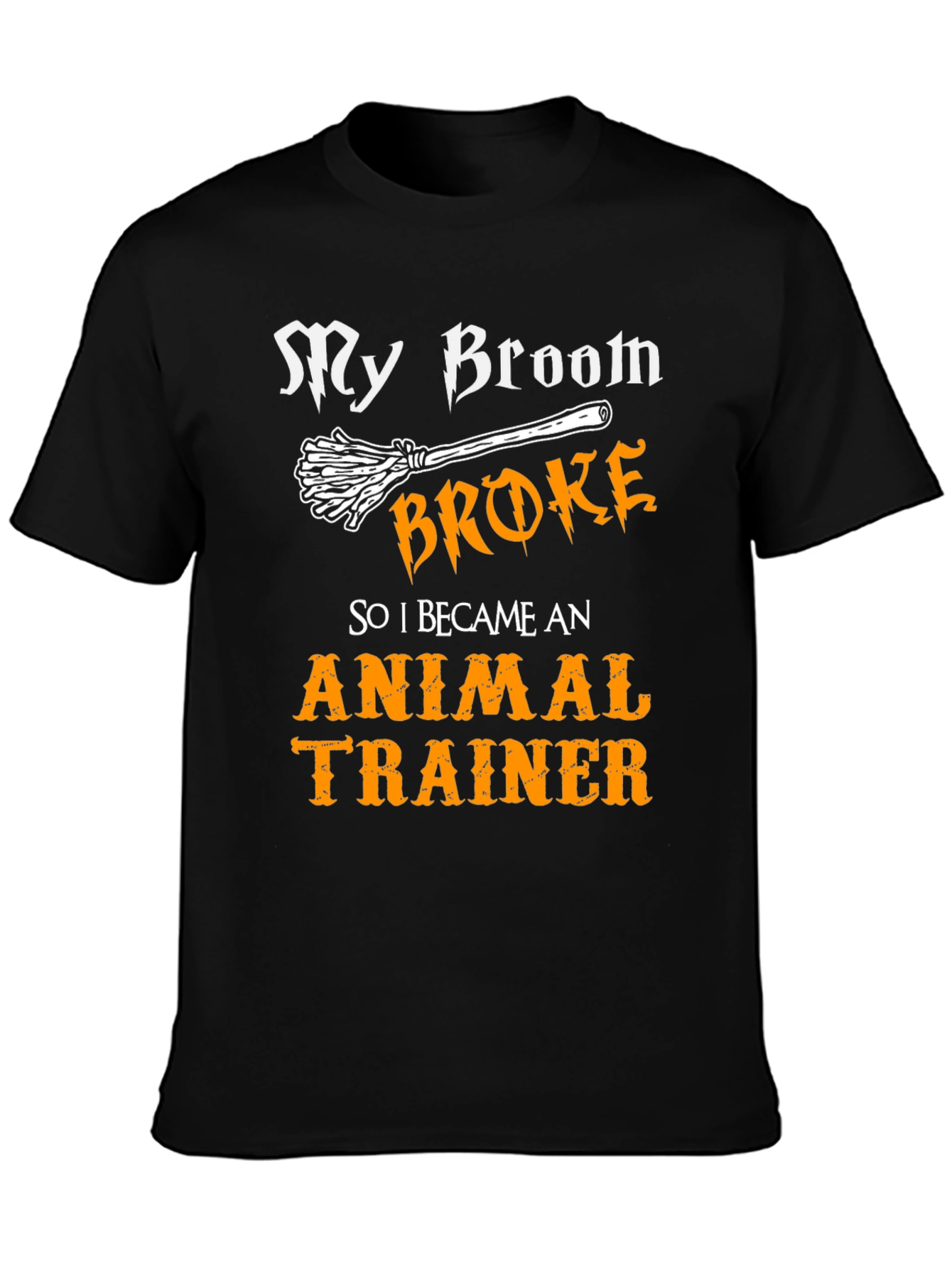 Black Funny Animal Trainer T-Shirt - My Broom Broke view 3