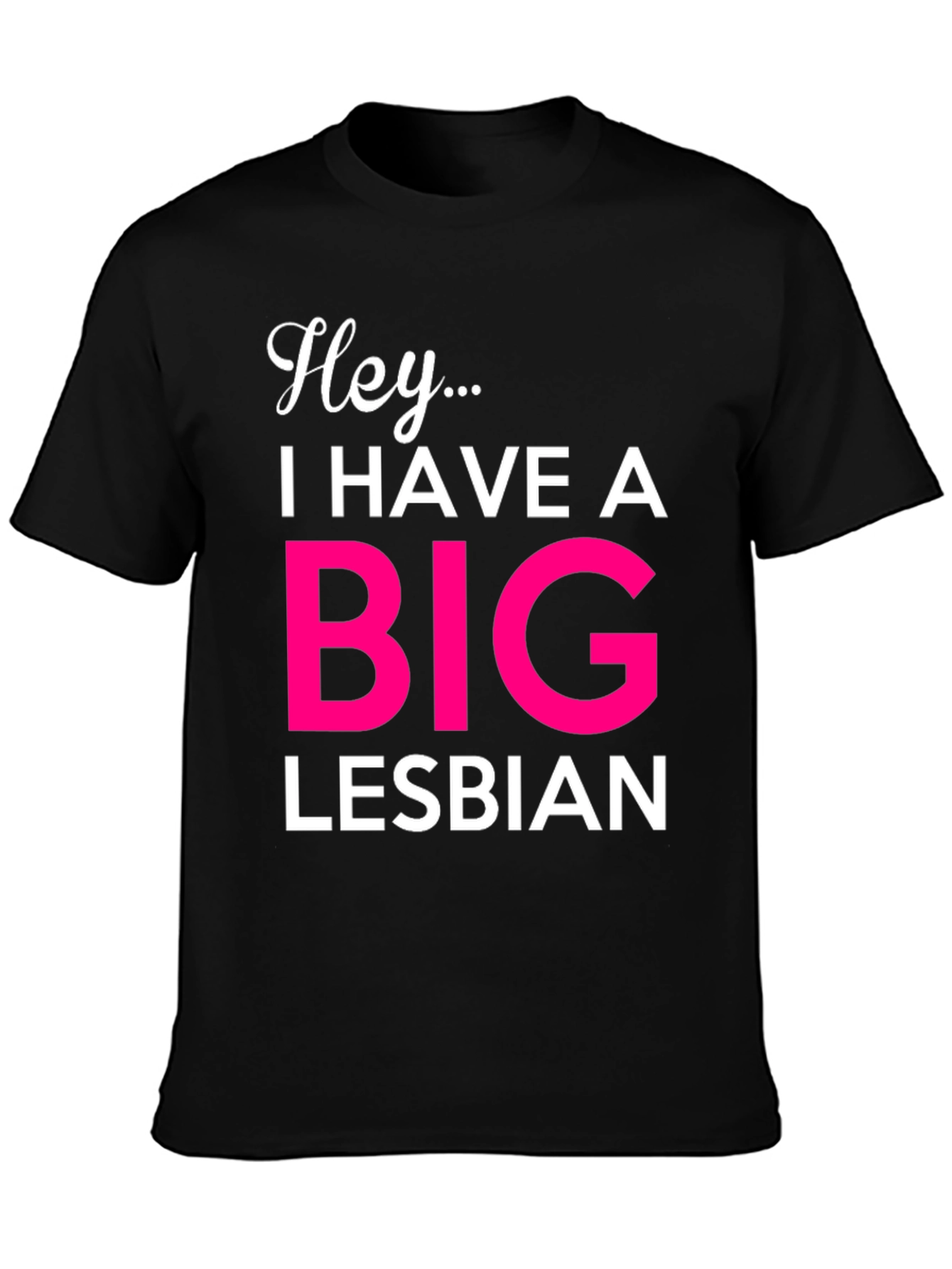 Black Hey... Big Lesbian Novelty T-Shirt view 3