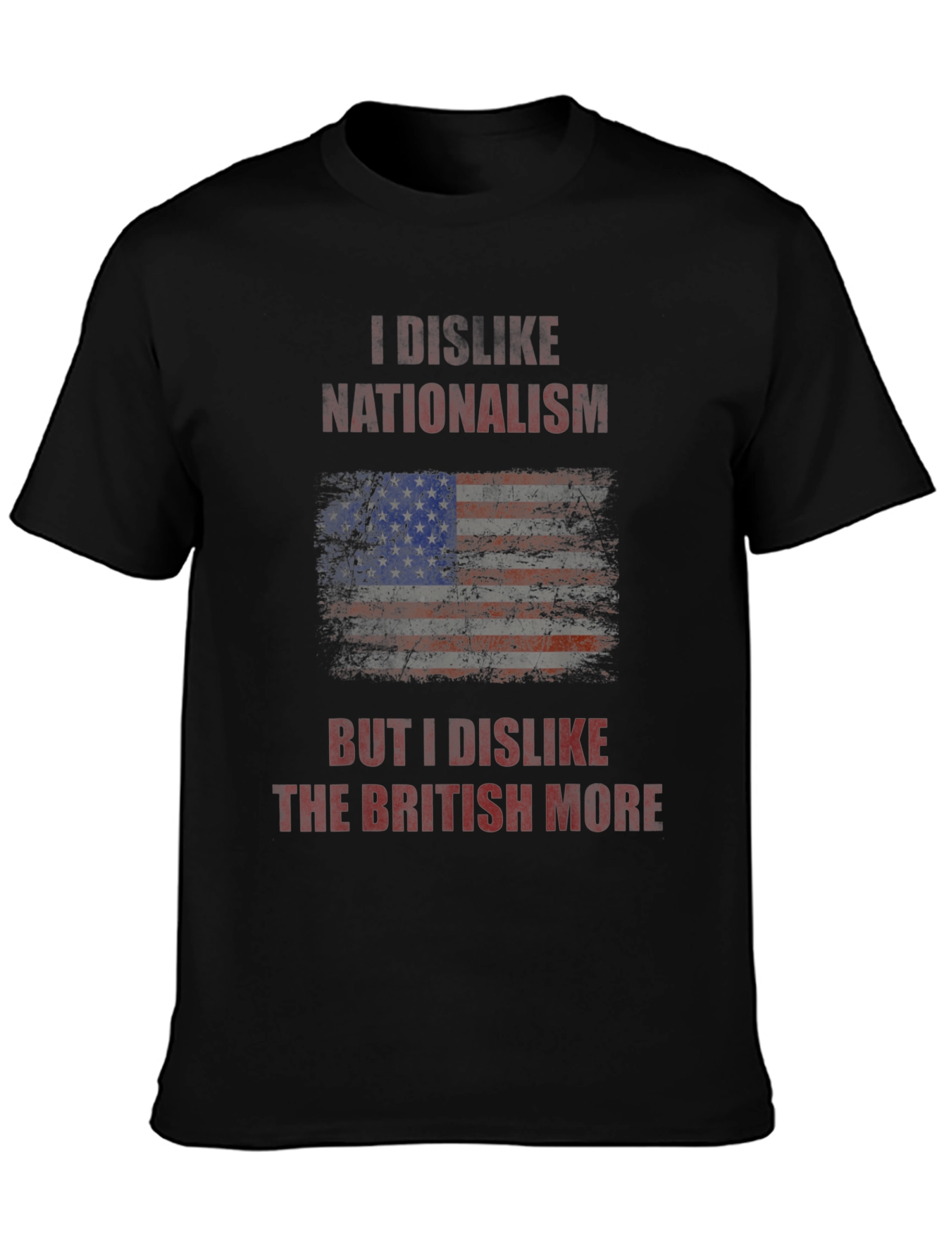 Black I Dislike Nationalism T-Shirt - Anti-British Humor Tee view 3