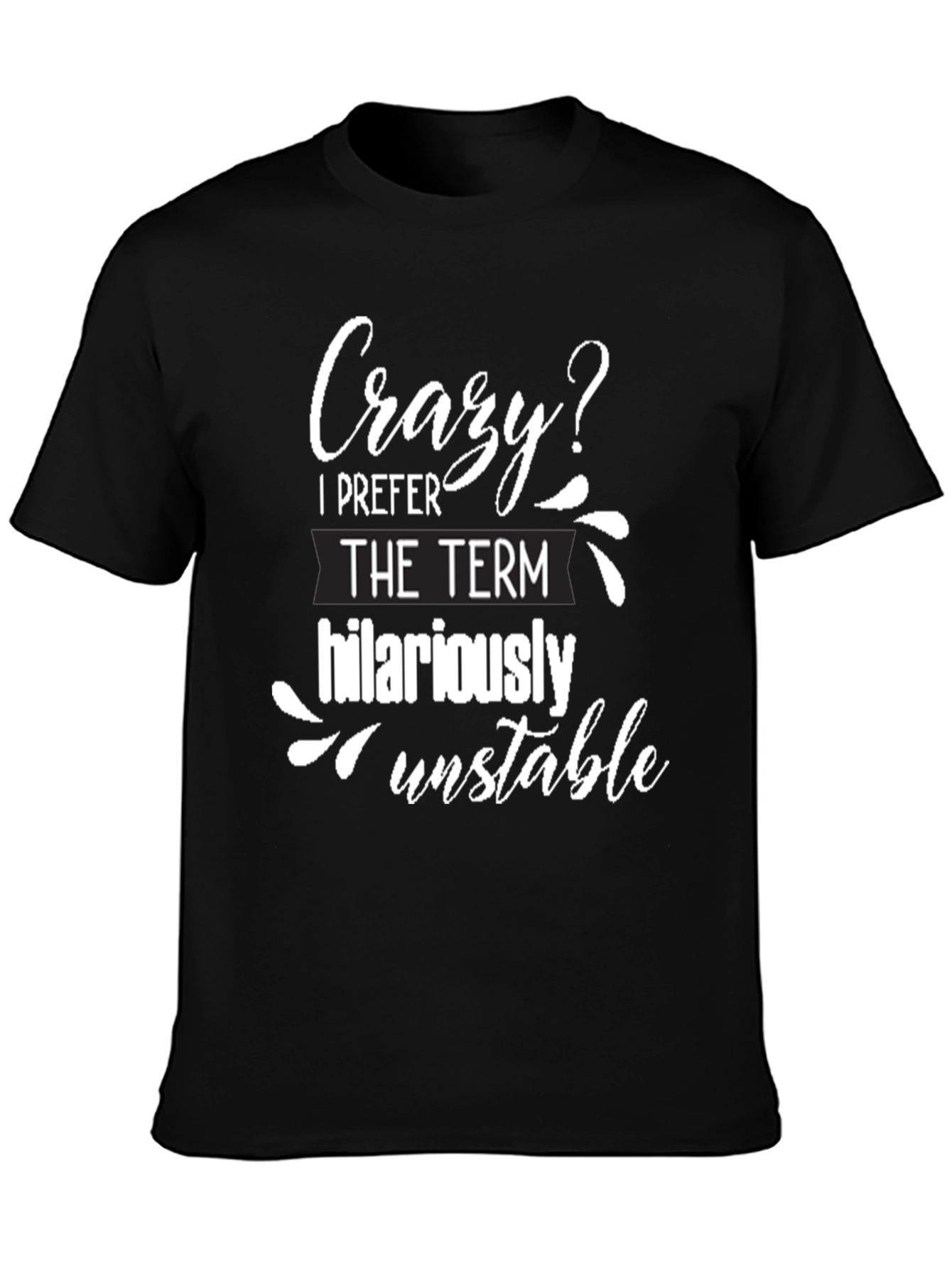 Black Crazy? Hilariously Unstable T-Shirt view 3