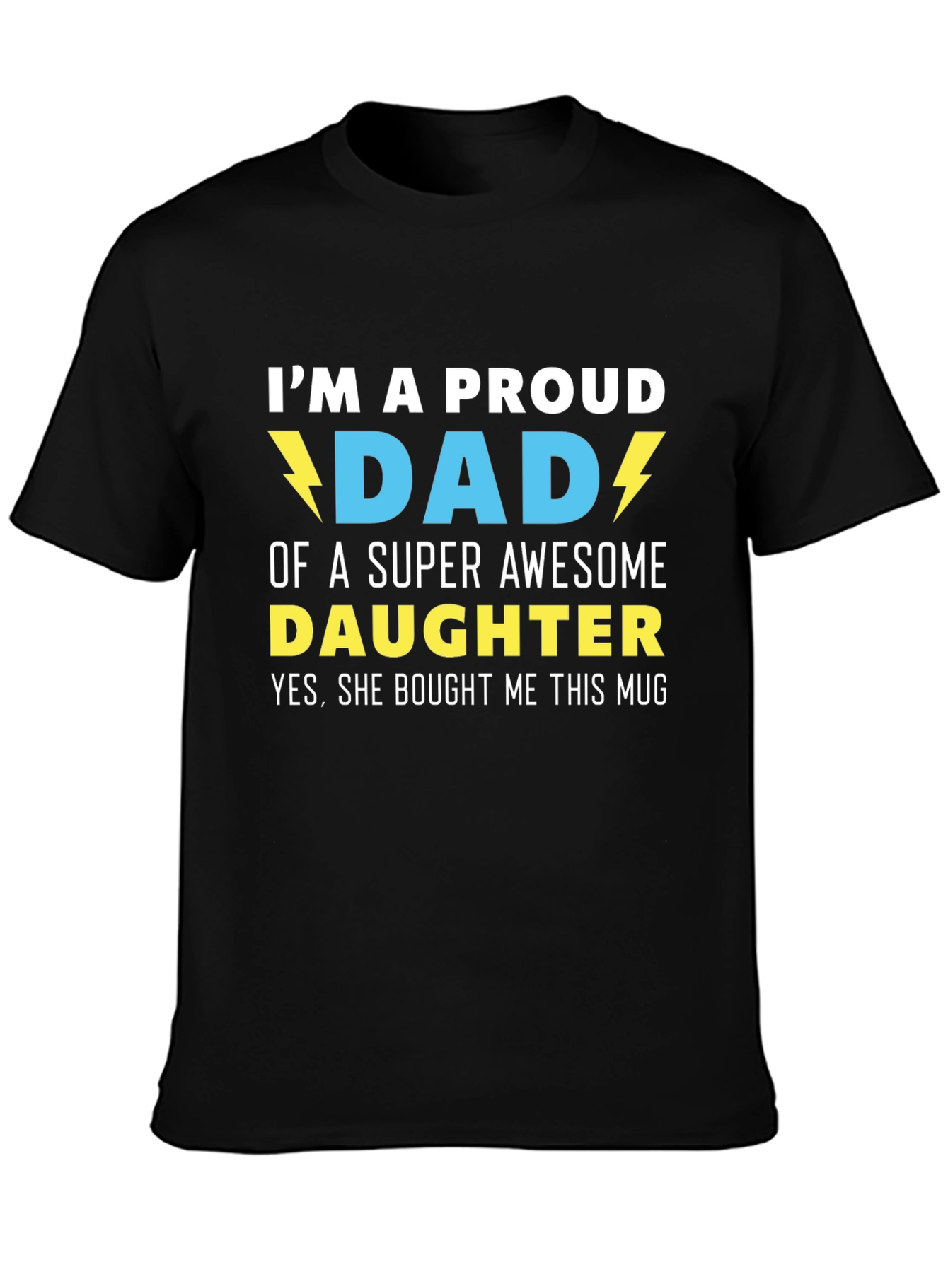 Black Proud Dad T-Shirt - Super Awesome Daughter Gift view 3