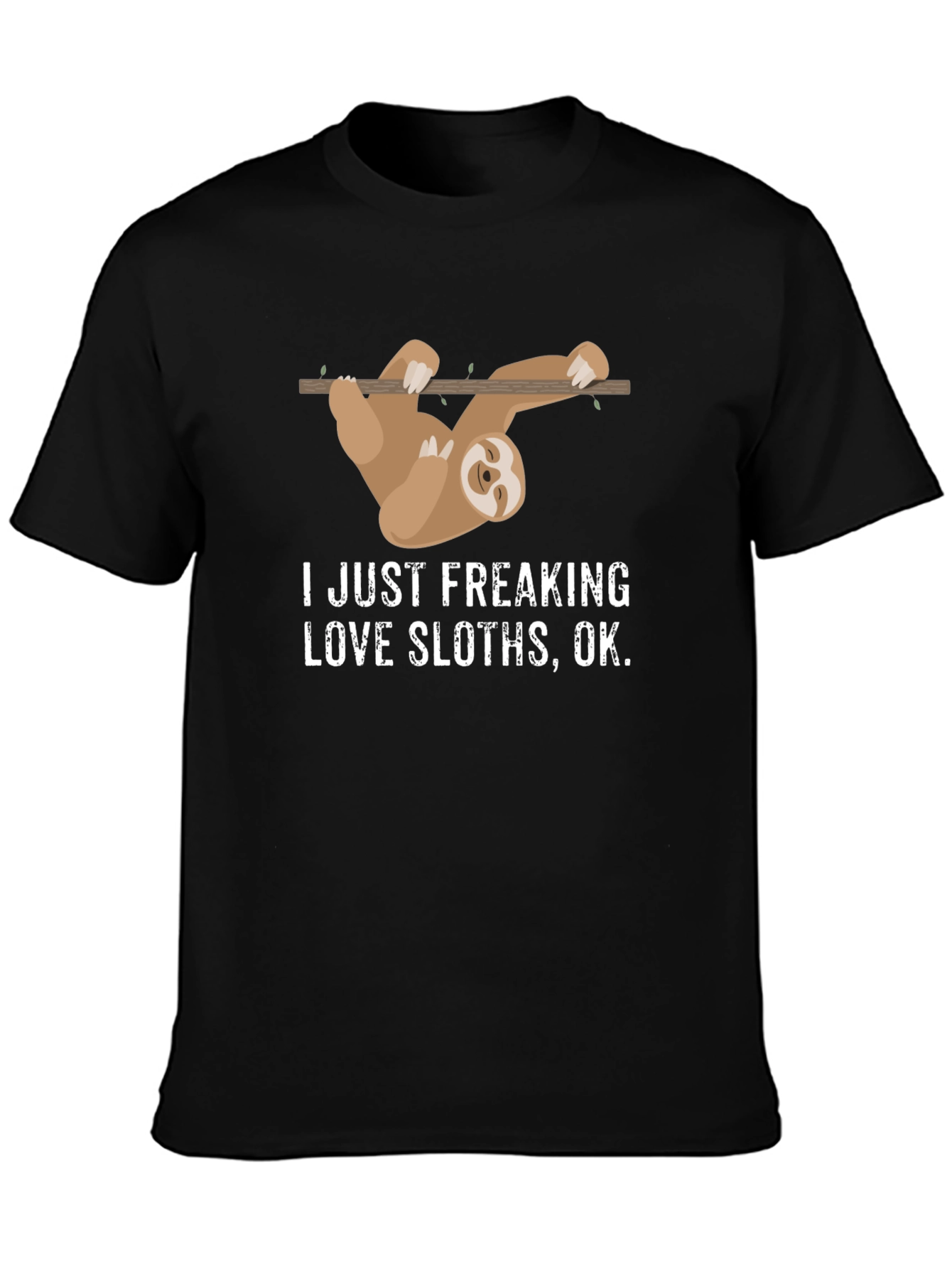 Black I Just Freaking Love Sloths T-Shirt view 3