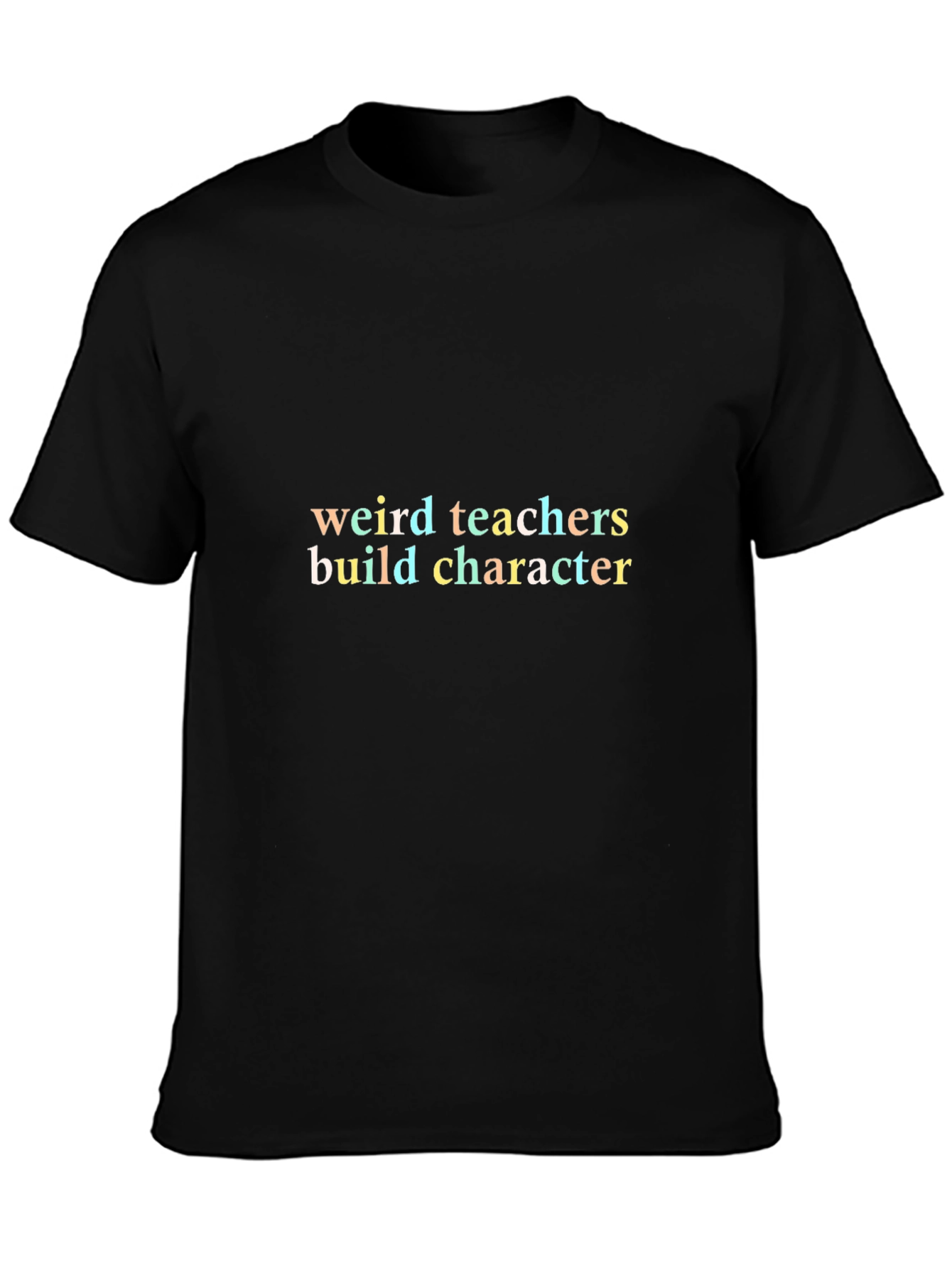 Black Weird Teachers Build Character Black T-Shirt view 3