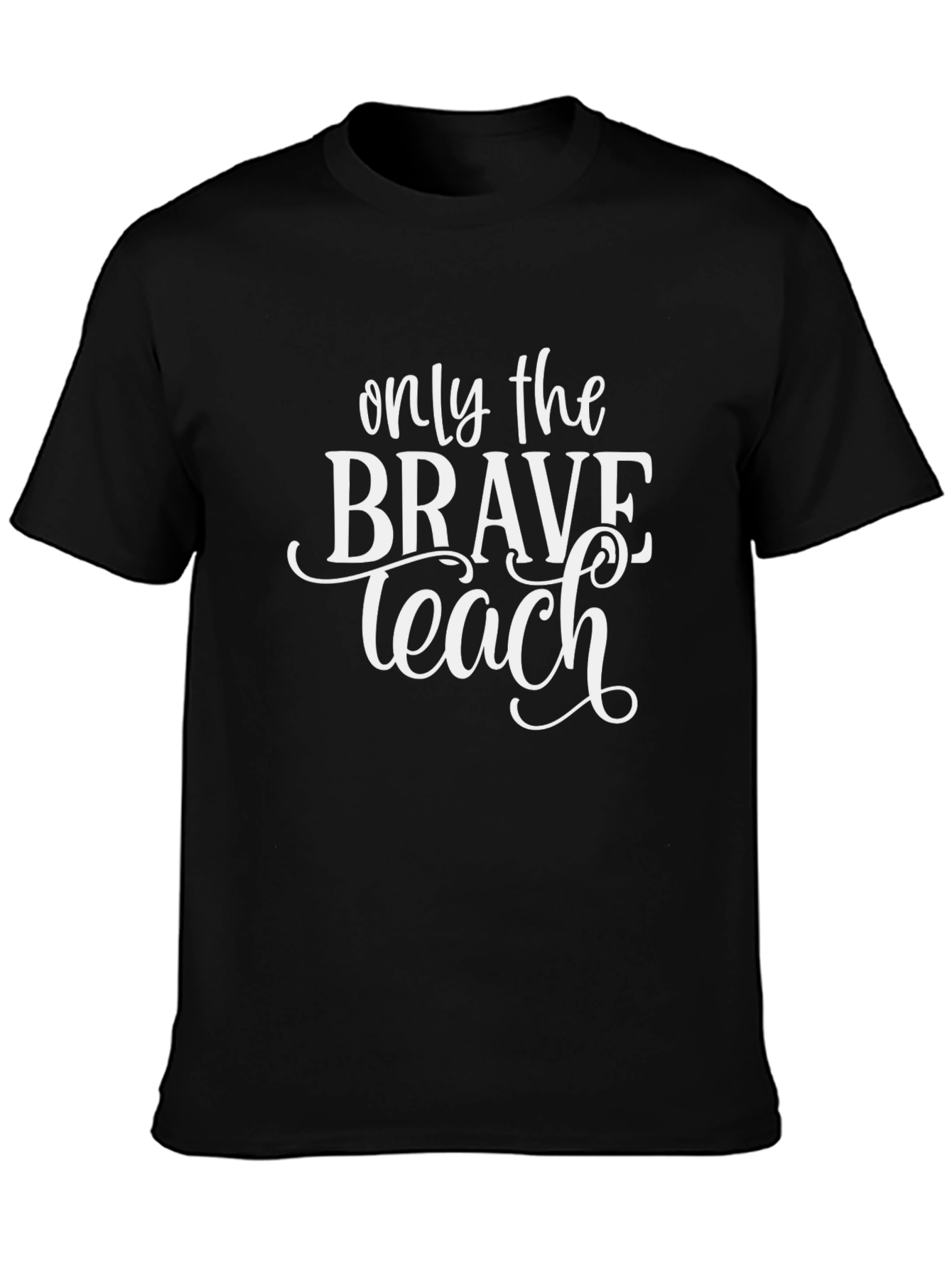 Only the Brave Teach Black T-Shirt - 3