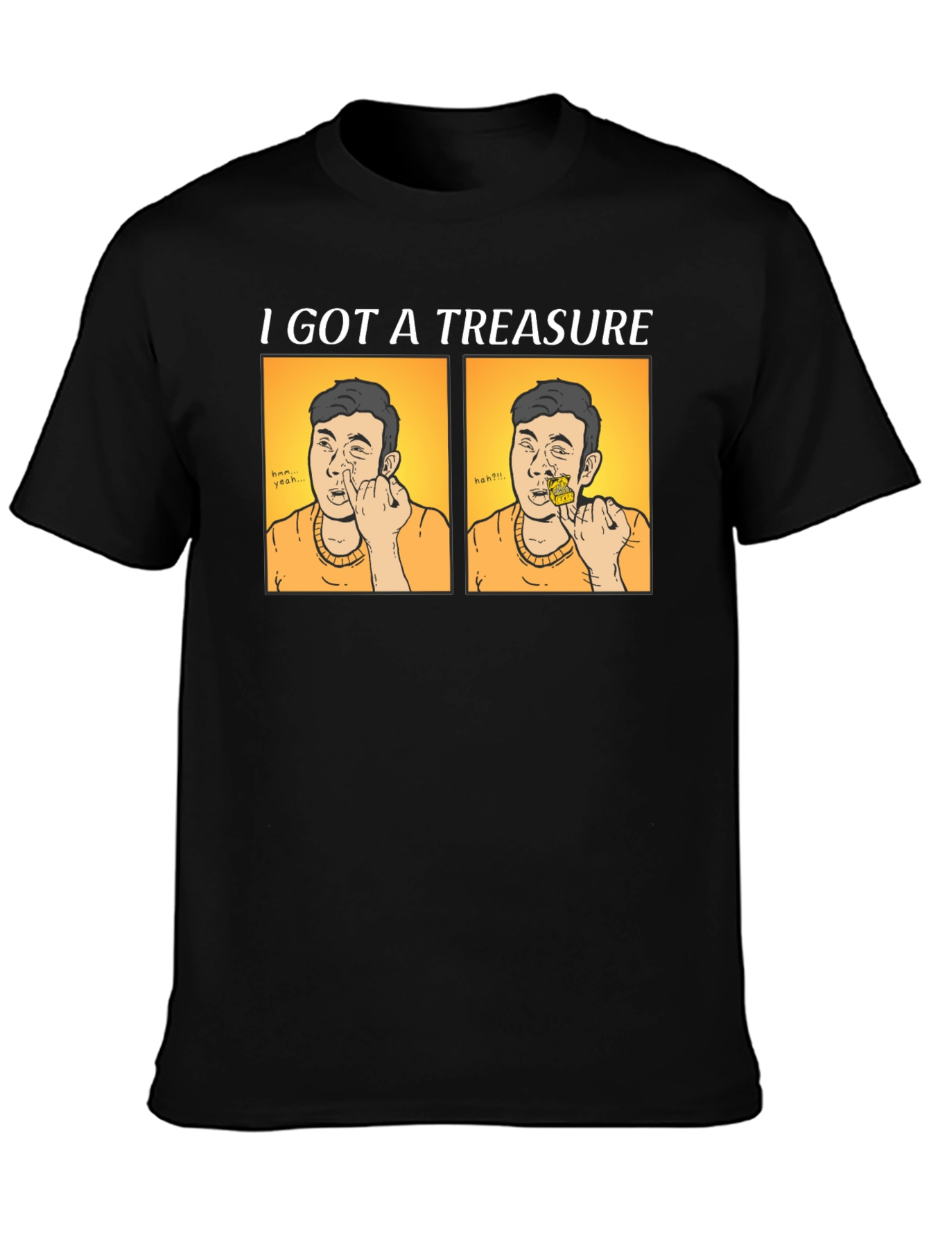 Black I Got a Treasure T-Shirt - Funny Comic Style Tee view 3