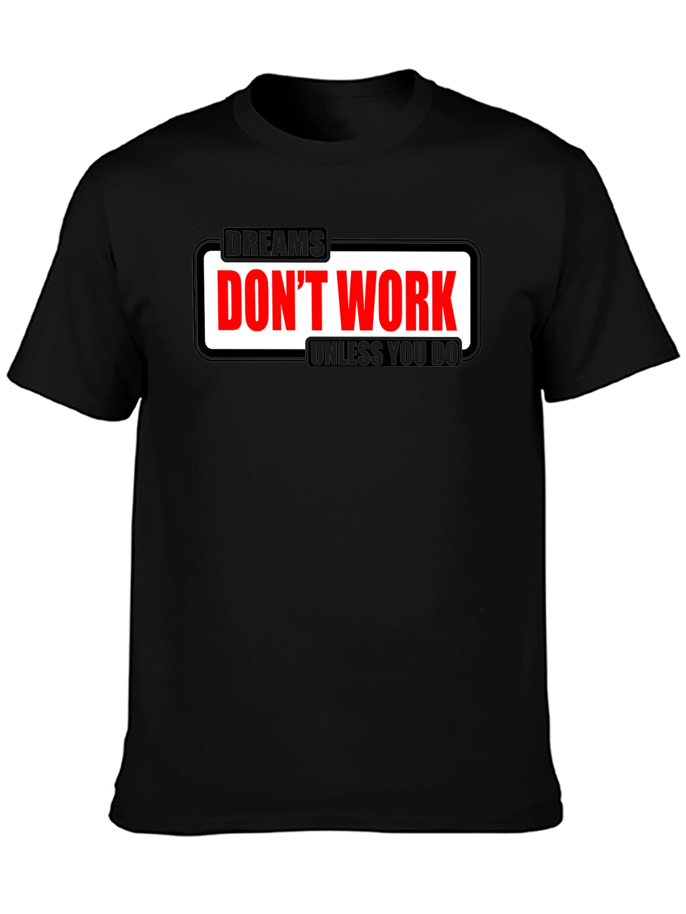 Black Dreams Don't Work Motivational T-Shirt view 3