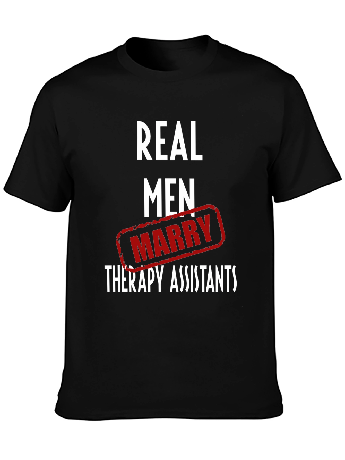 Real Men Marry Therapy Assistants T-Shirt - 3