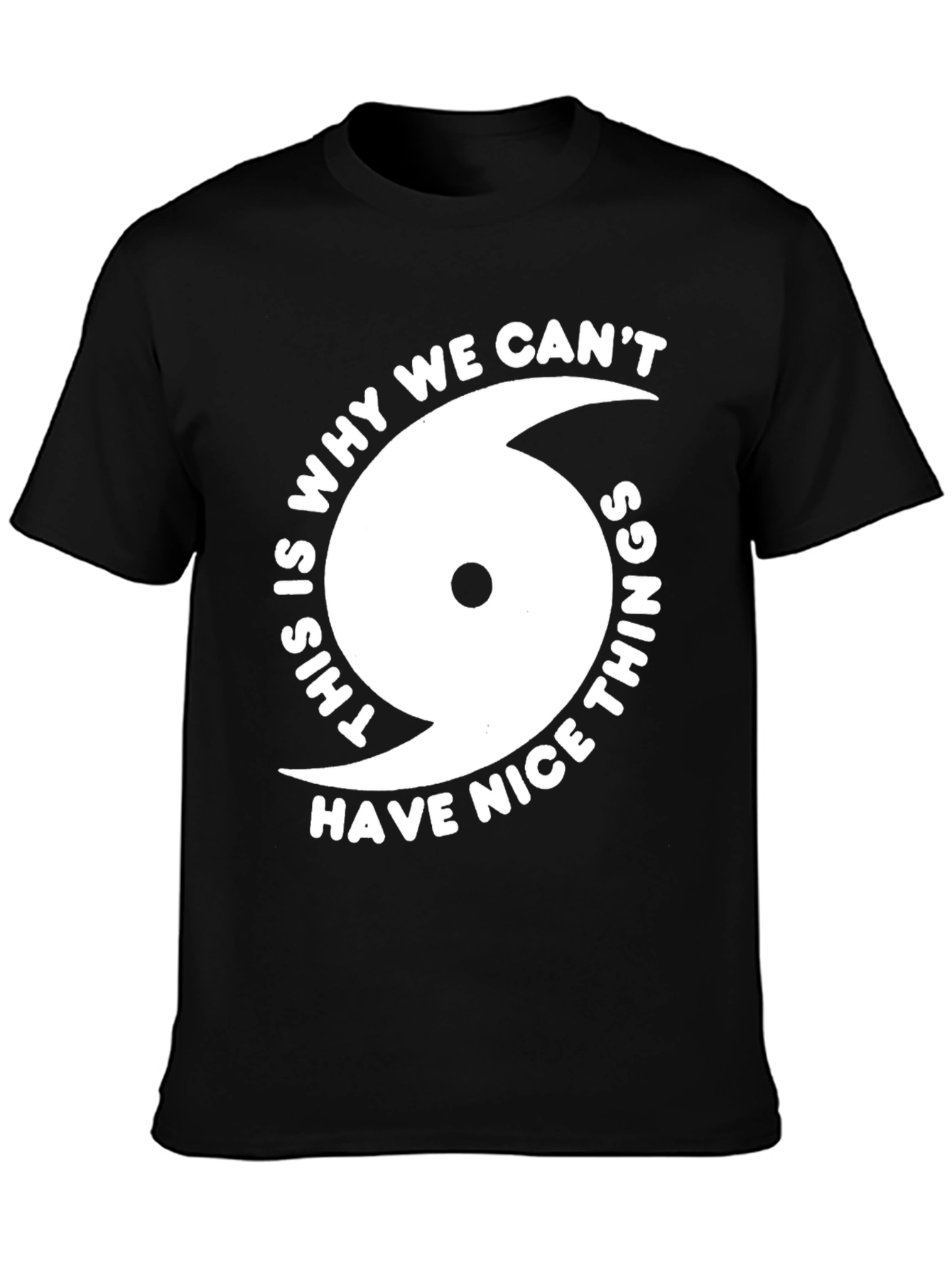 Black Hurricane Humor Tee - Why We Can't Have Nice Things Shirt view 3