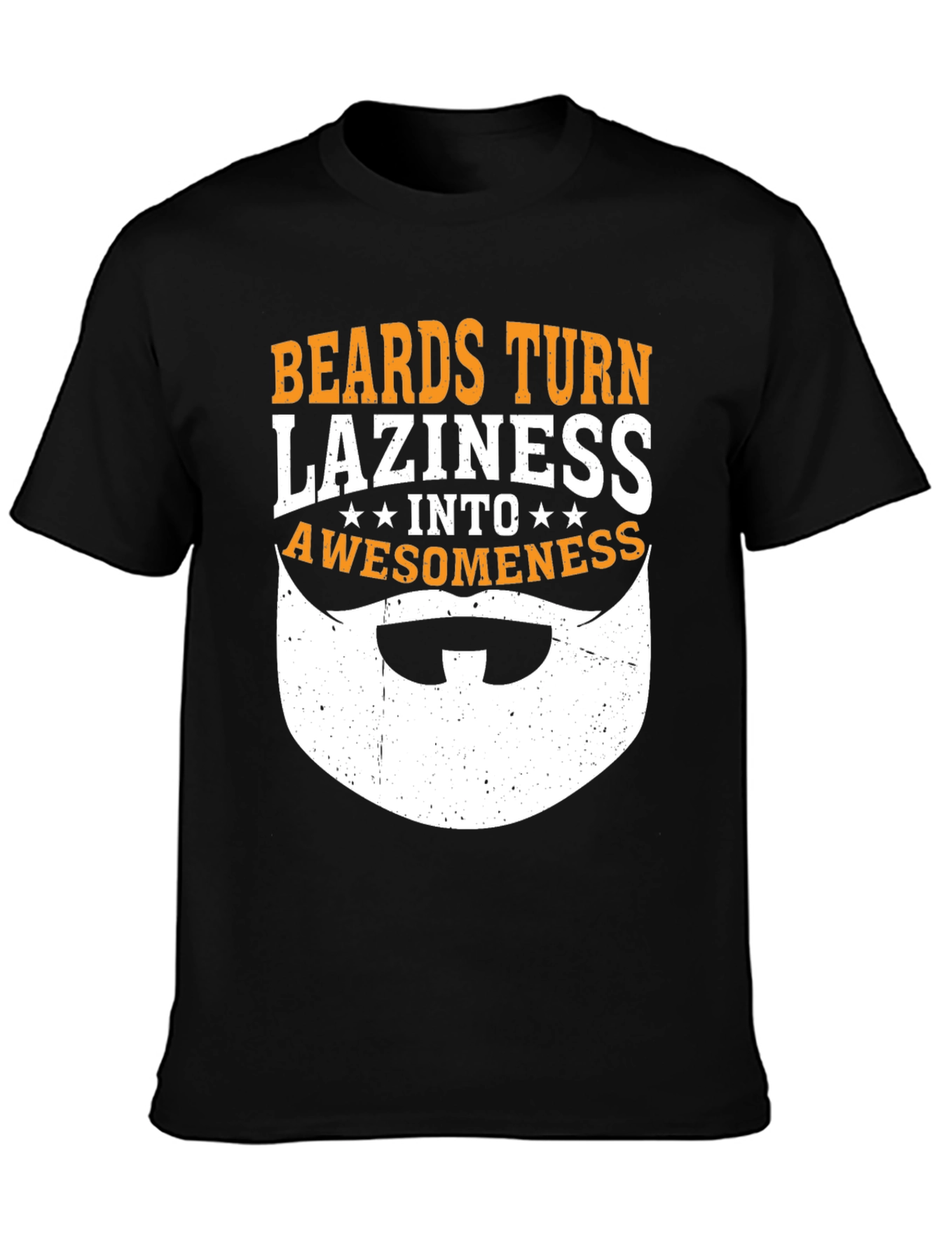 Black Beards Turn Laziness Into Awesomeness Funny Graphic T-Shirt view 3