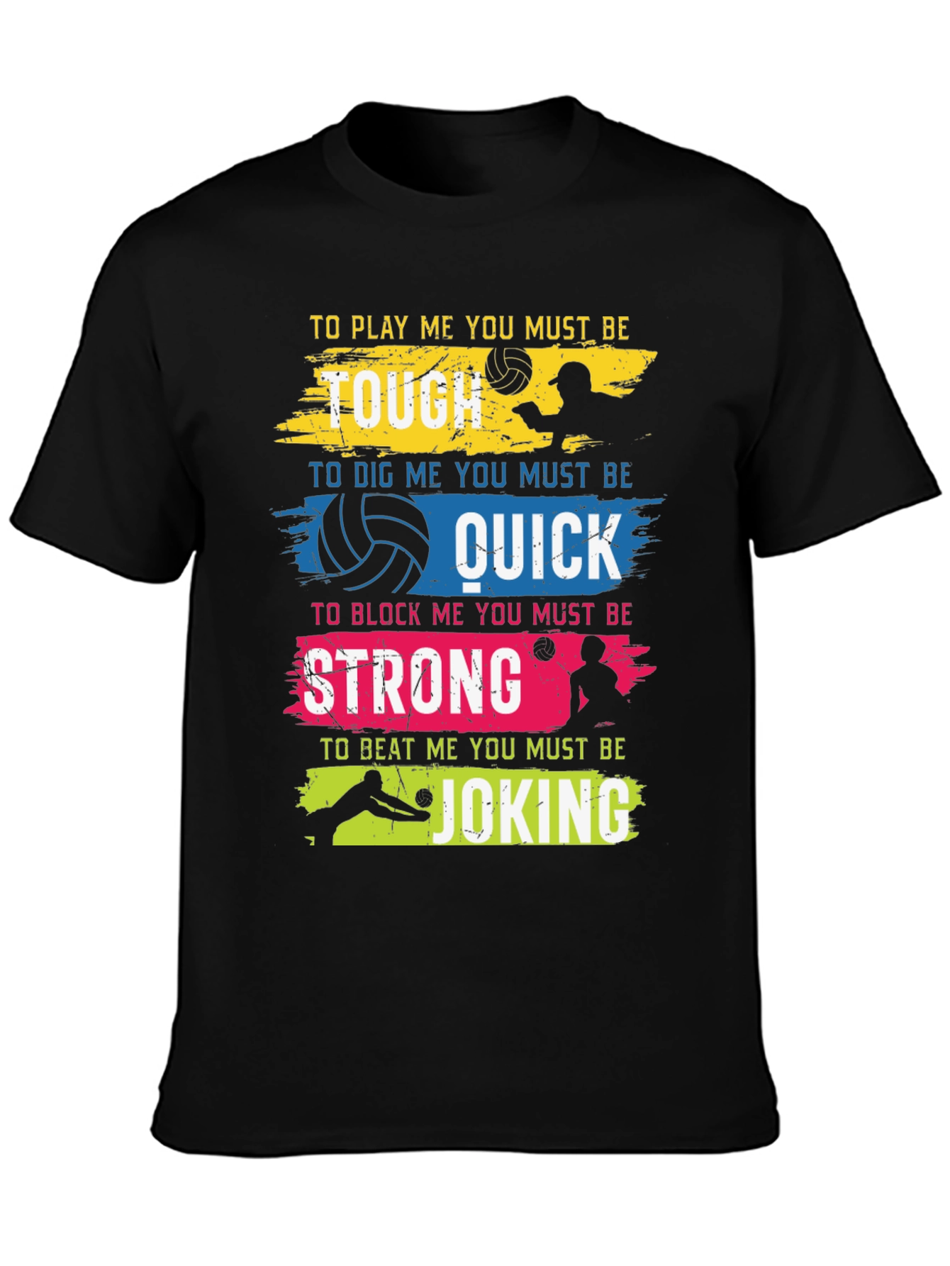 Black Volleyball Graphic Tee - Tough, Quick, Strong, Joking Design view 3