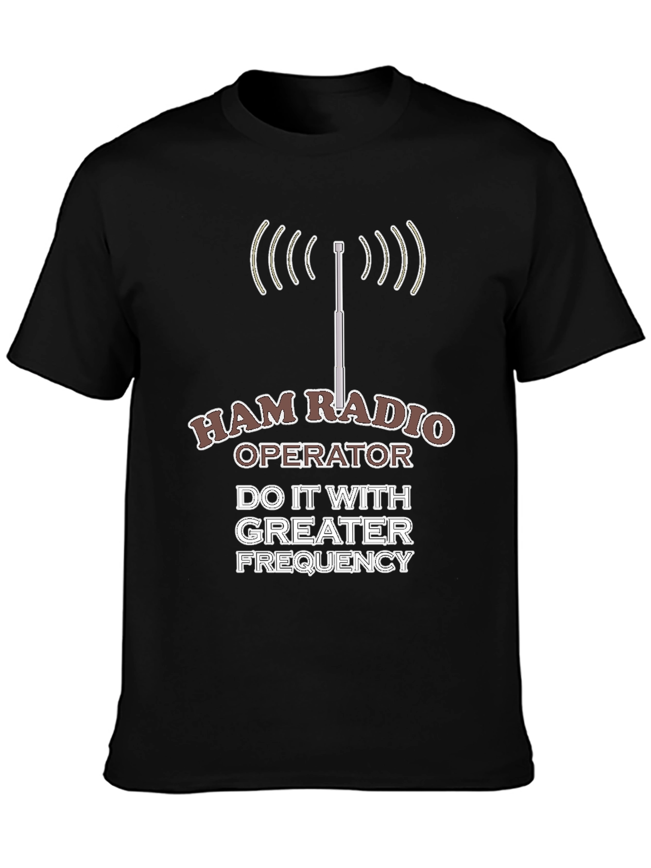 Ham Radio Operator T-Shirt - Do It With Greater Frequency! - 3