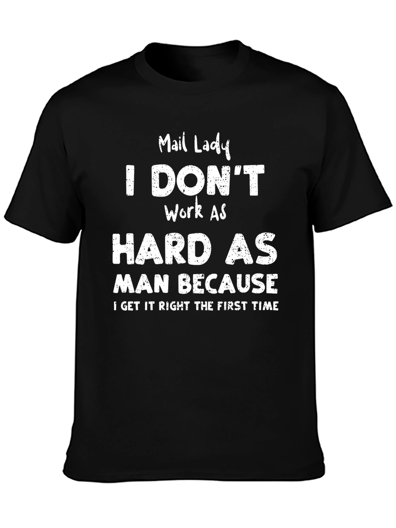 Black Mail Lady - I Don't Work as Hard T-Shirt view 3